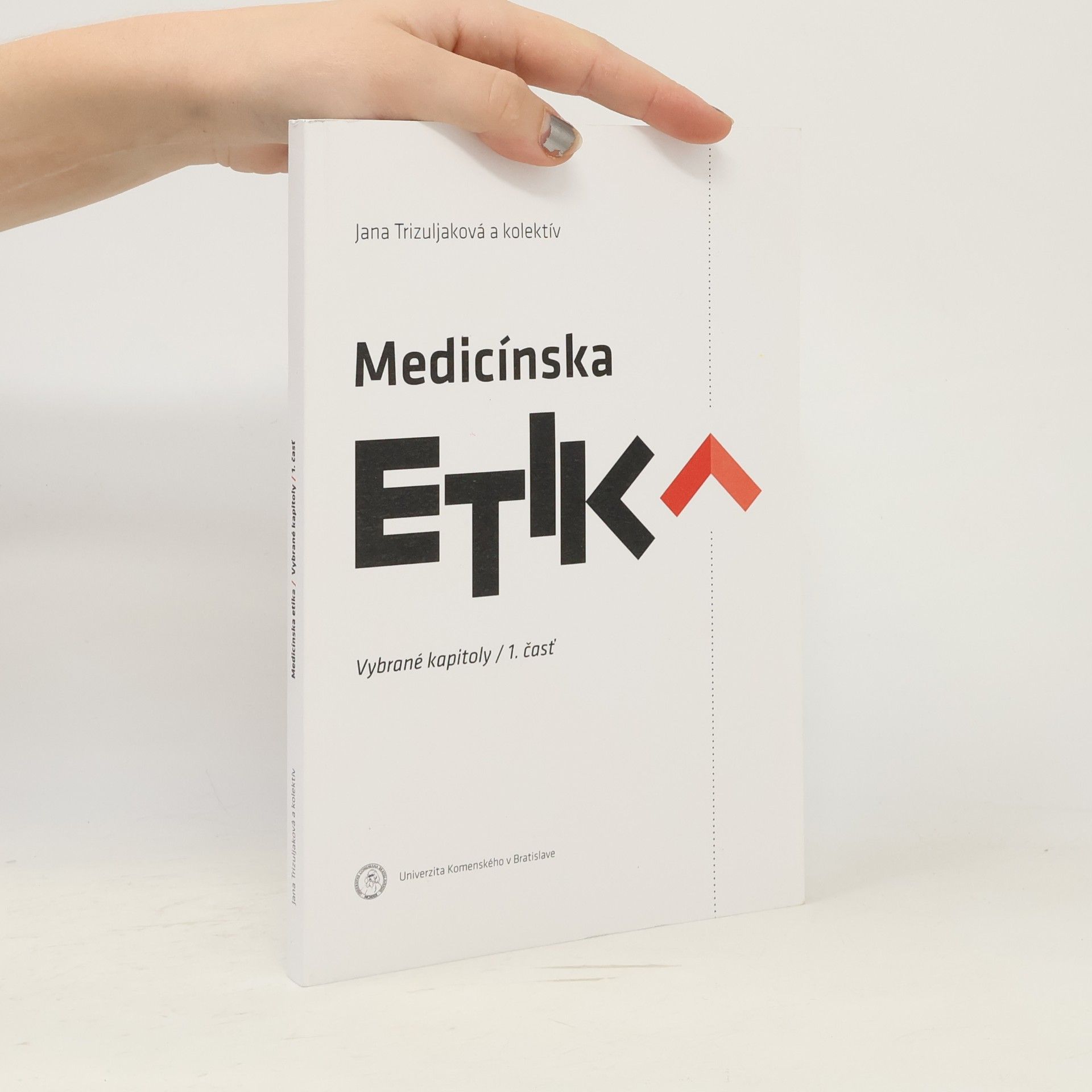 Jana Trizuljaková a kolektív Medicínska etika 1. časť