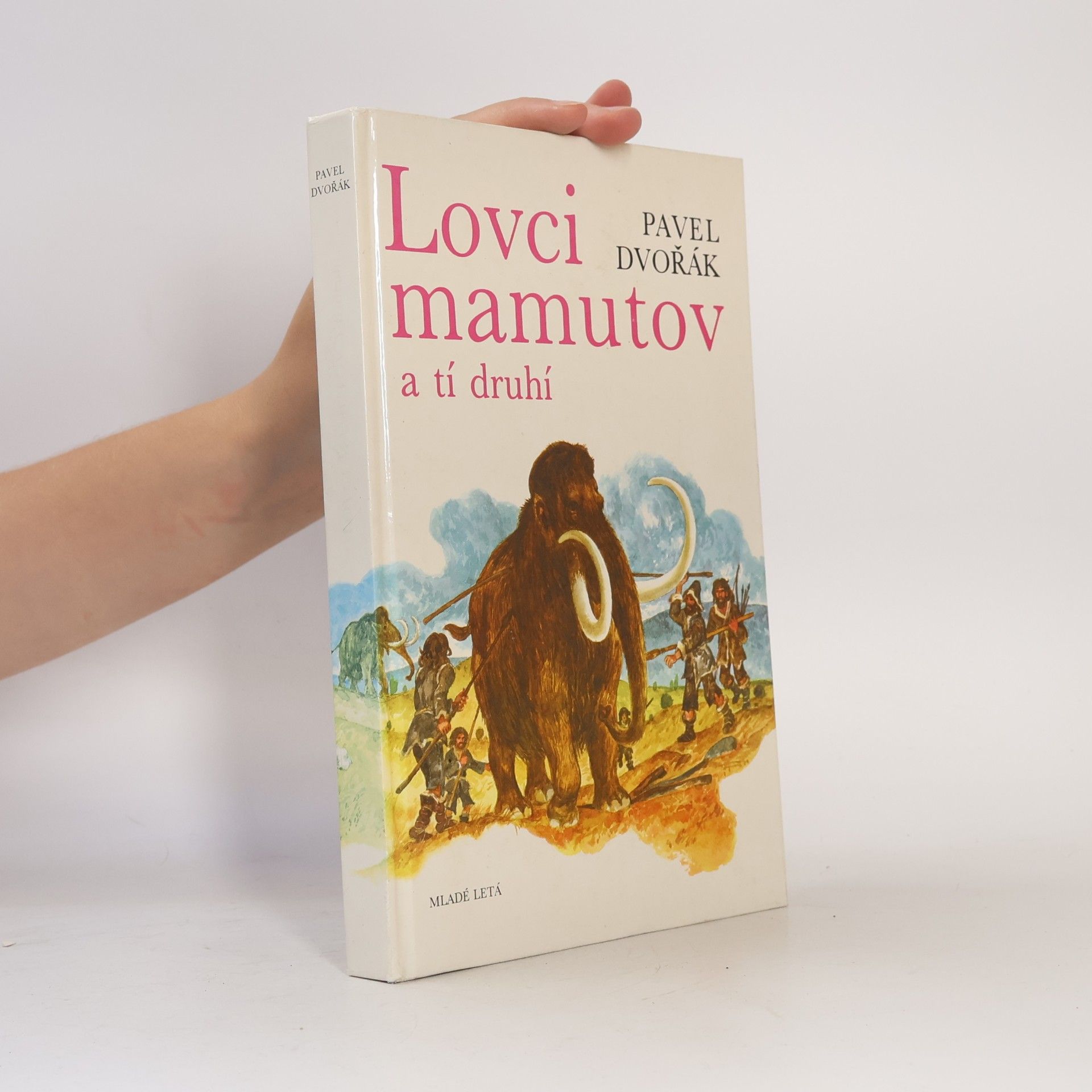 Pavel Dvořák Lovci mamutov a tí druhí
