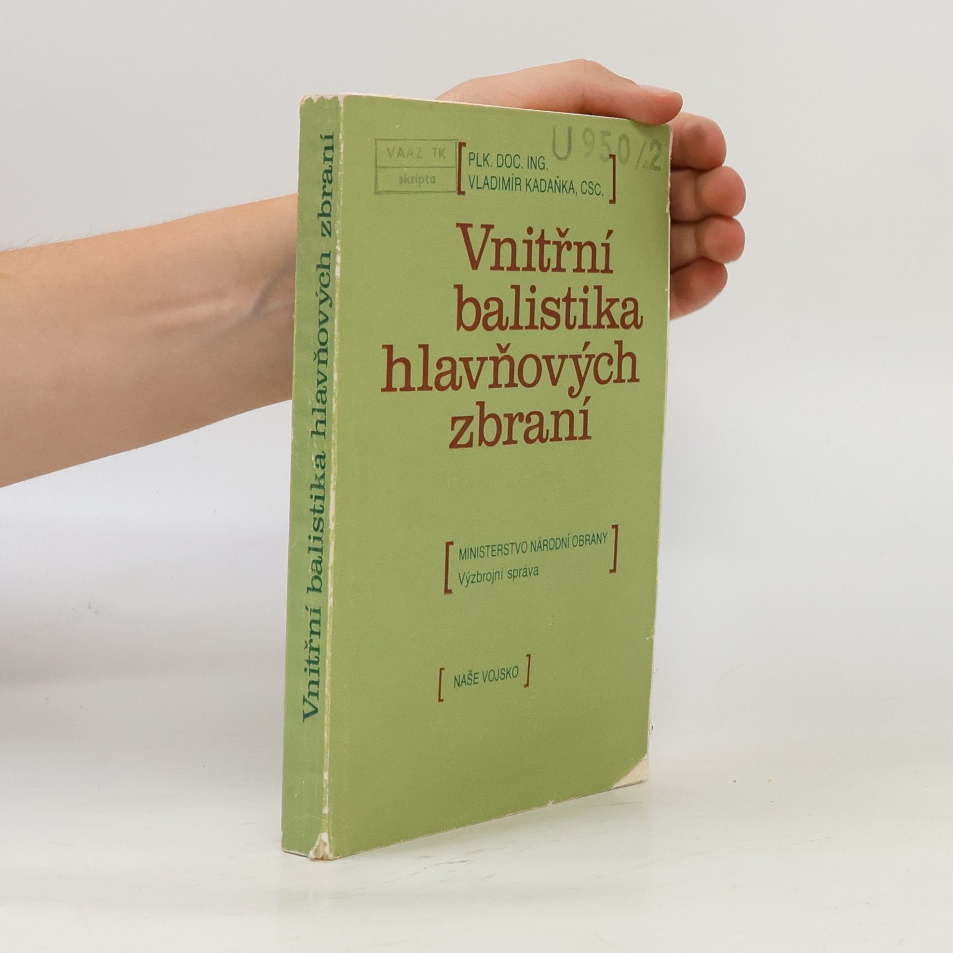Vladimír Kadaňka Vnitřní balistika hlavňových zbraní