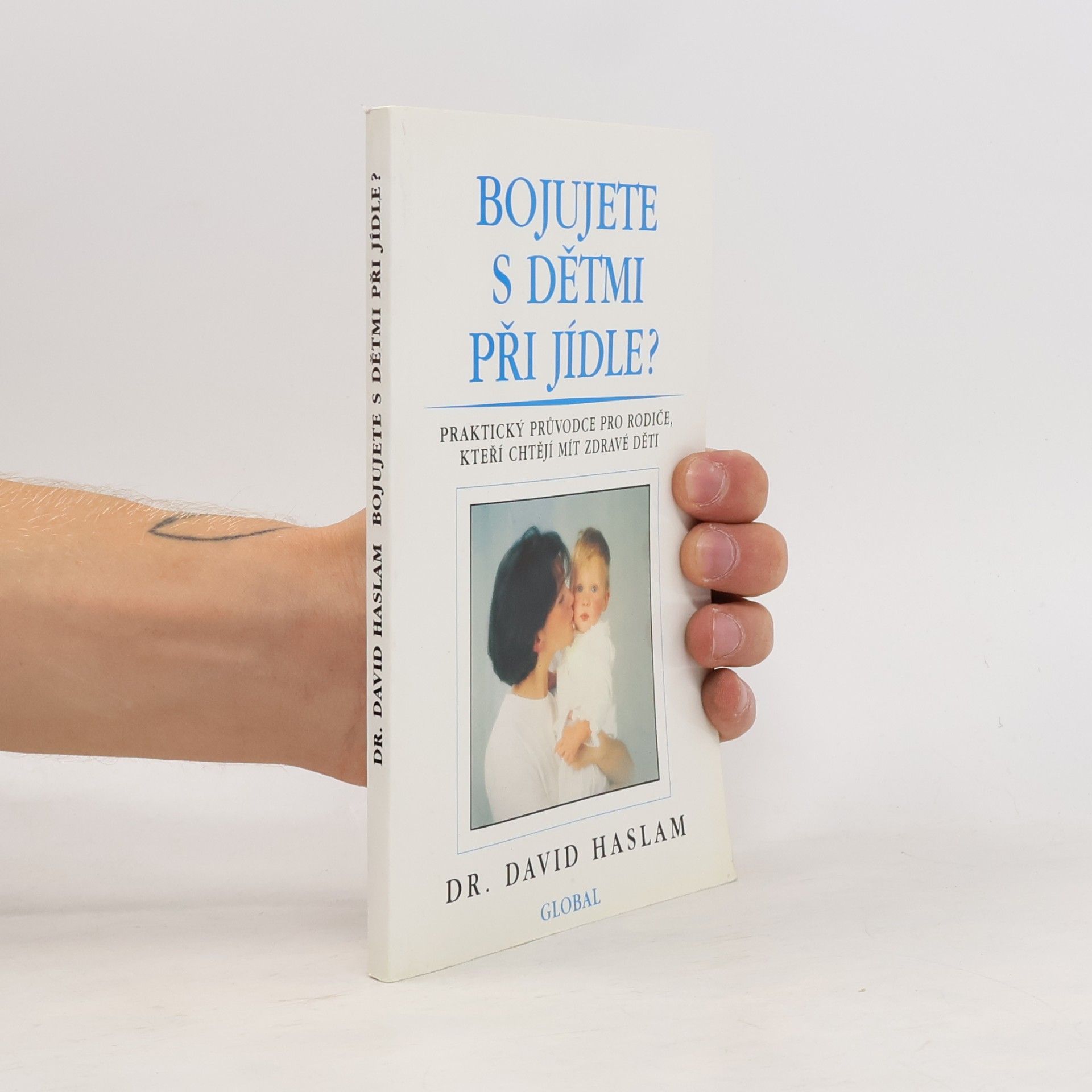 Milan Kašík Bojujete s dětmi při jídle? : praktický průvodce pro rodiče, kteří chtějí mít zdravé děti