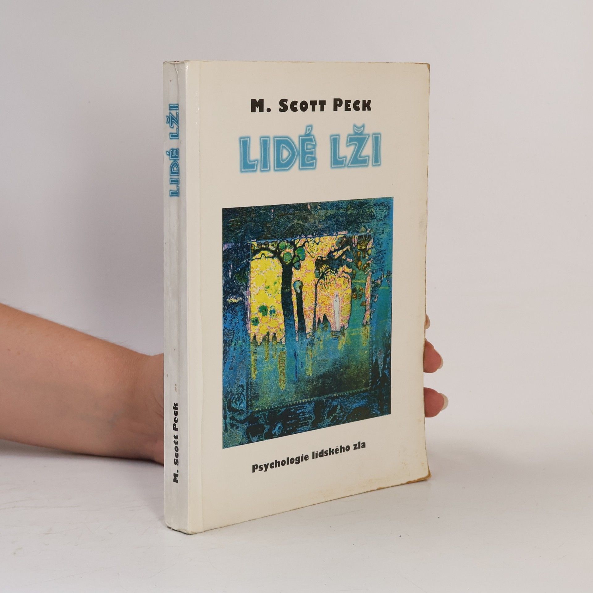 M. Scott Morgan Scott Peck Lidé lži. Psychologie lidského zla