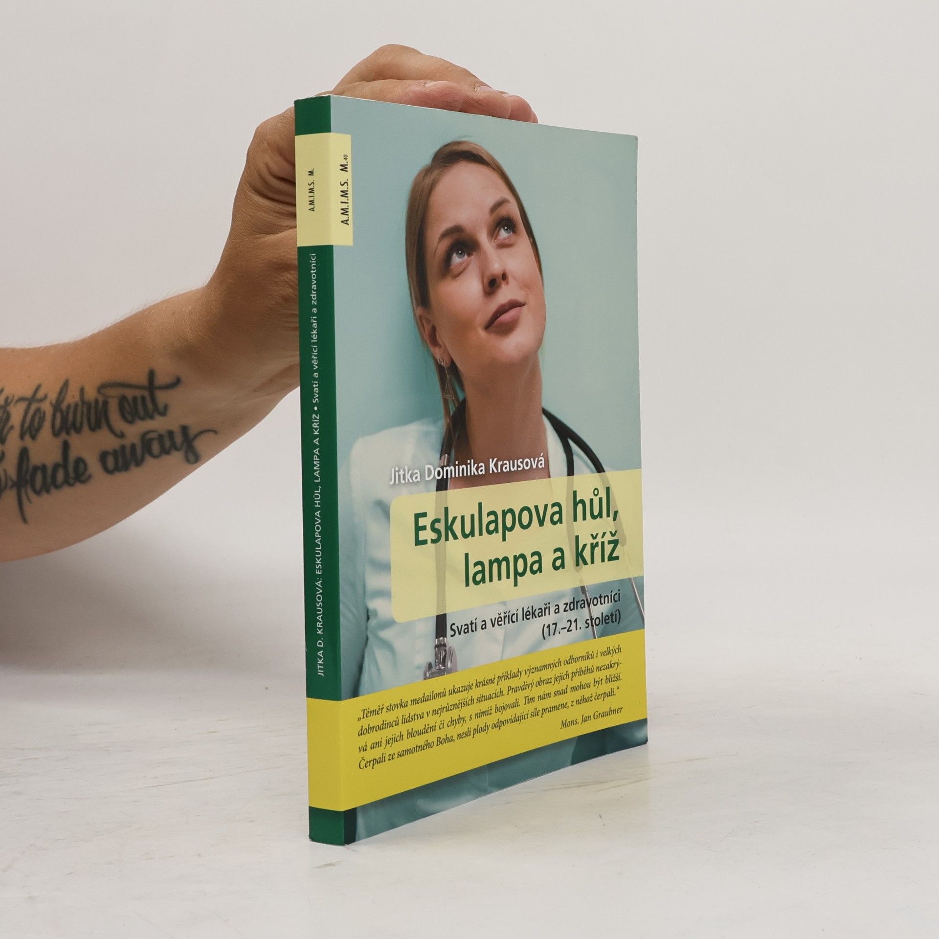 Jitka Krausová Eskulapova hůl, lampa a kříž : svatí a věřící lékaři a zdravotníci (17.-21. století)