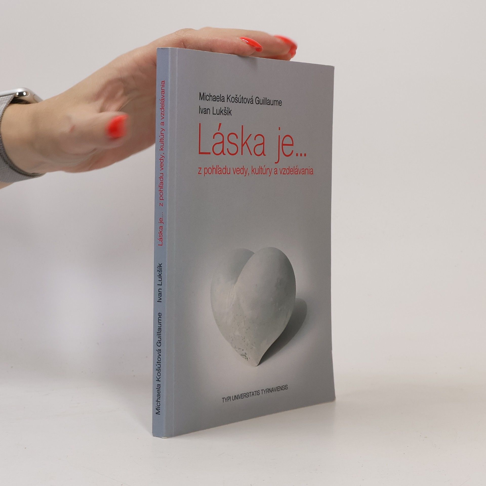 Michaela Košútová Guillaume Láska je... : z pohľadu vedy, kultúry a vzdelávania
