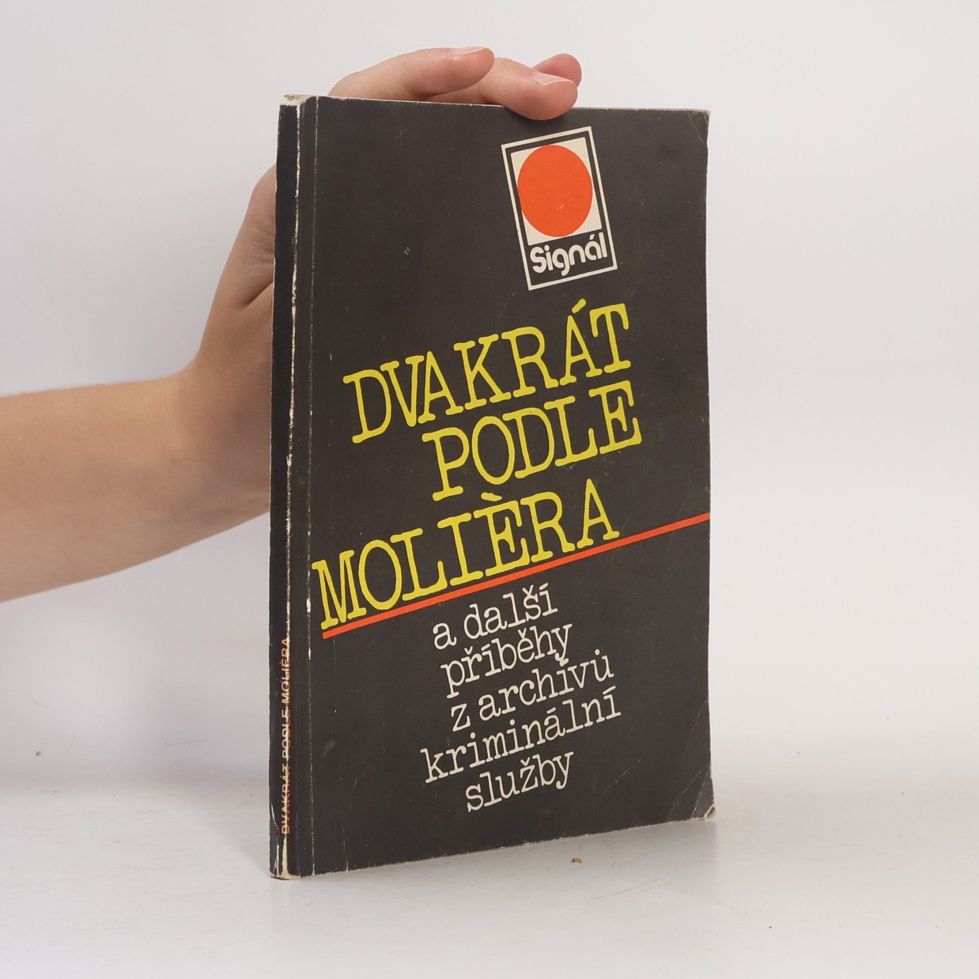Dvakrát podle Molièra a další příběhy z archívů kriminální služby
