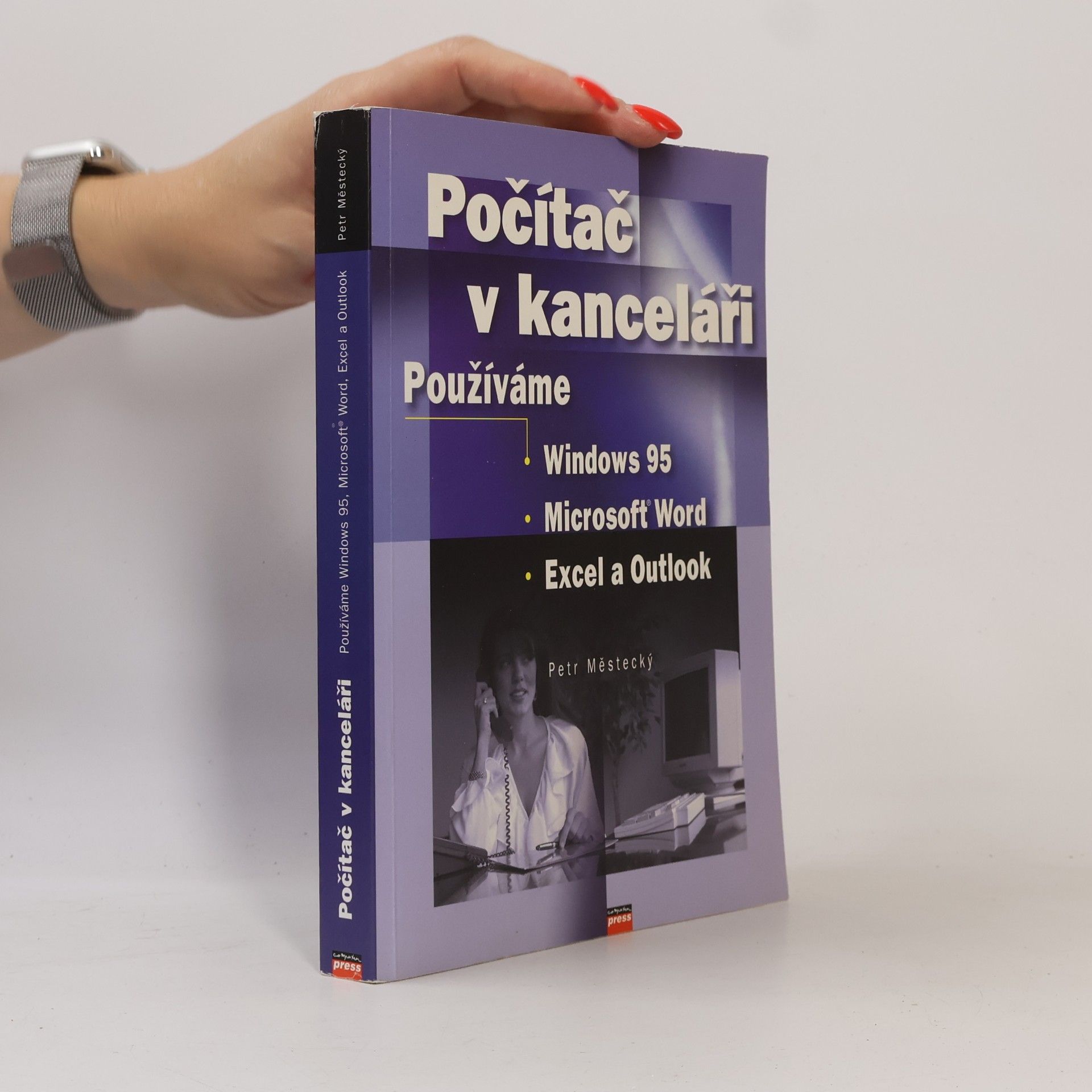 Petr Městecký Počítač v kanceláři: Používáme Windows 95, Microsoft Word, Excel a Outlook