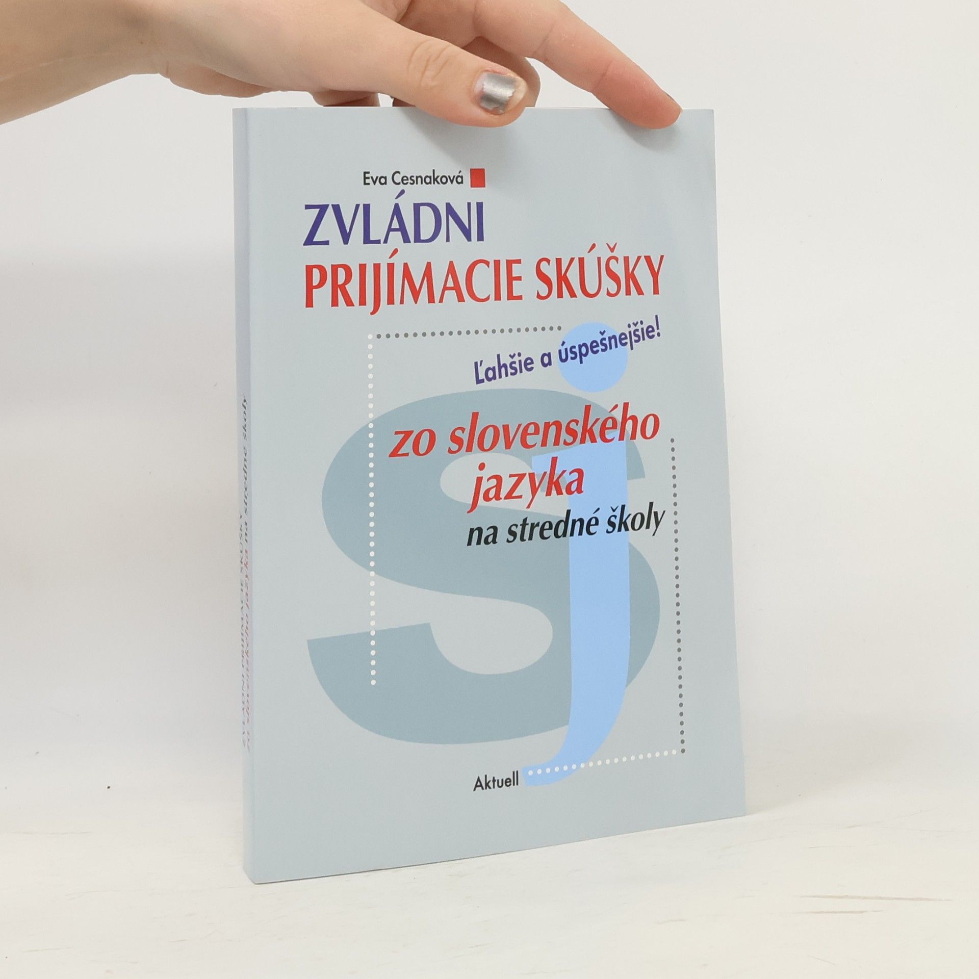 Eva Cesnaková Zvládni prijímacie skúšky zo slovenského jazyka na stredné školy