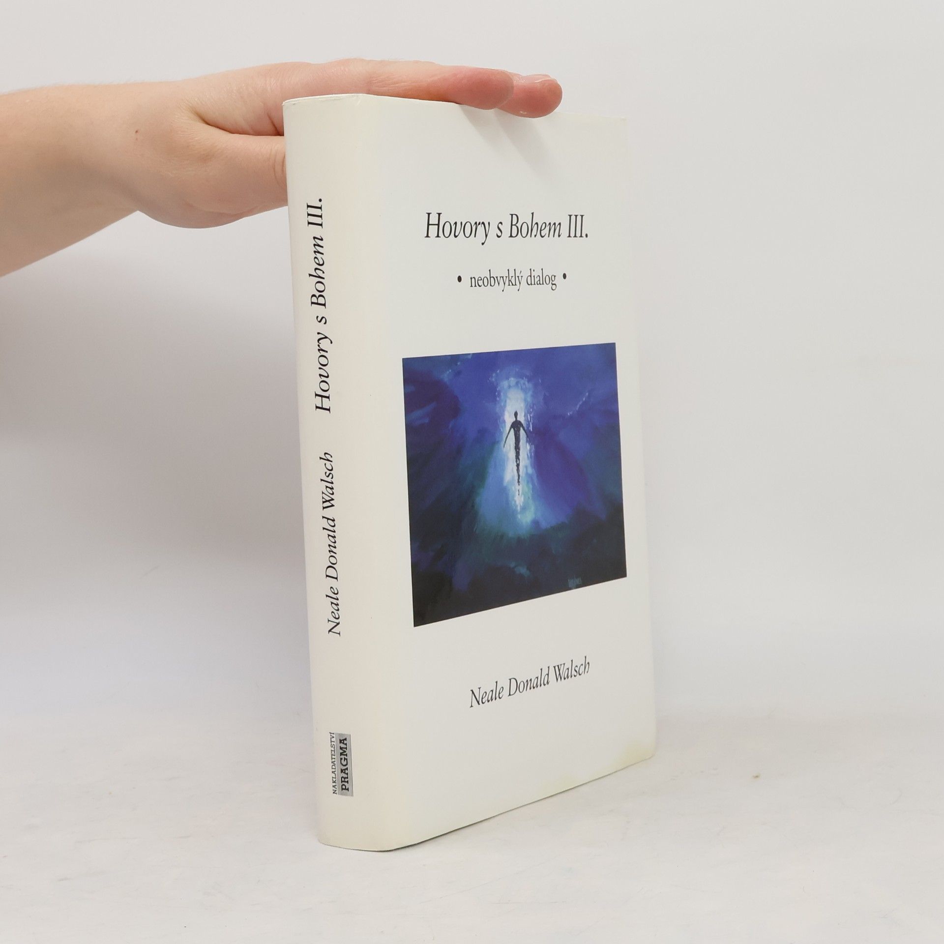 Neale Donald Walsch Hovory s Bohem III: Neobvyklý dialog