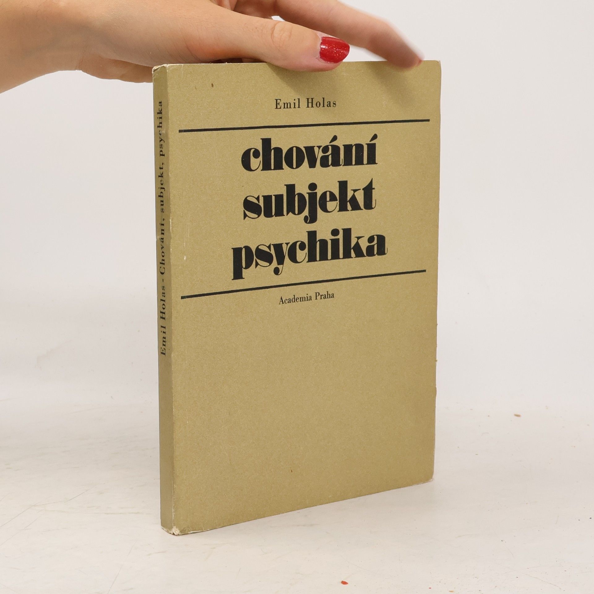 Emil Holas Chování. Subjekt. Psychika