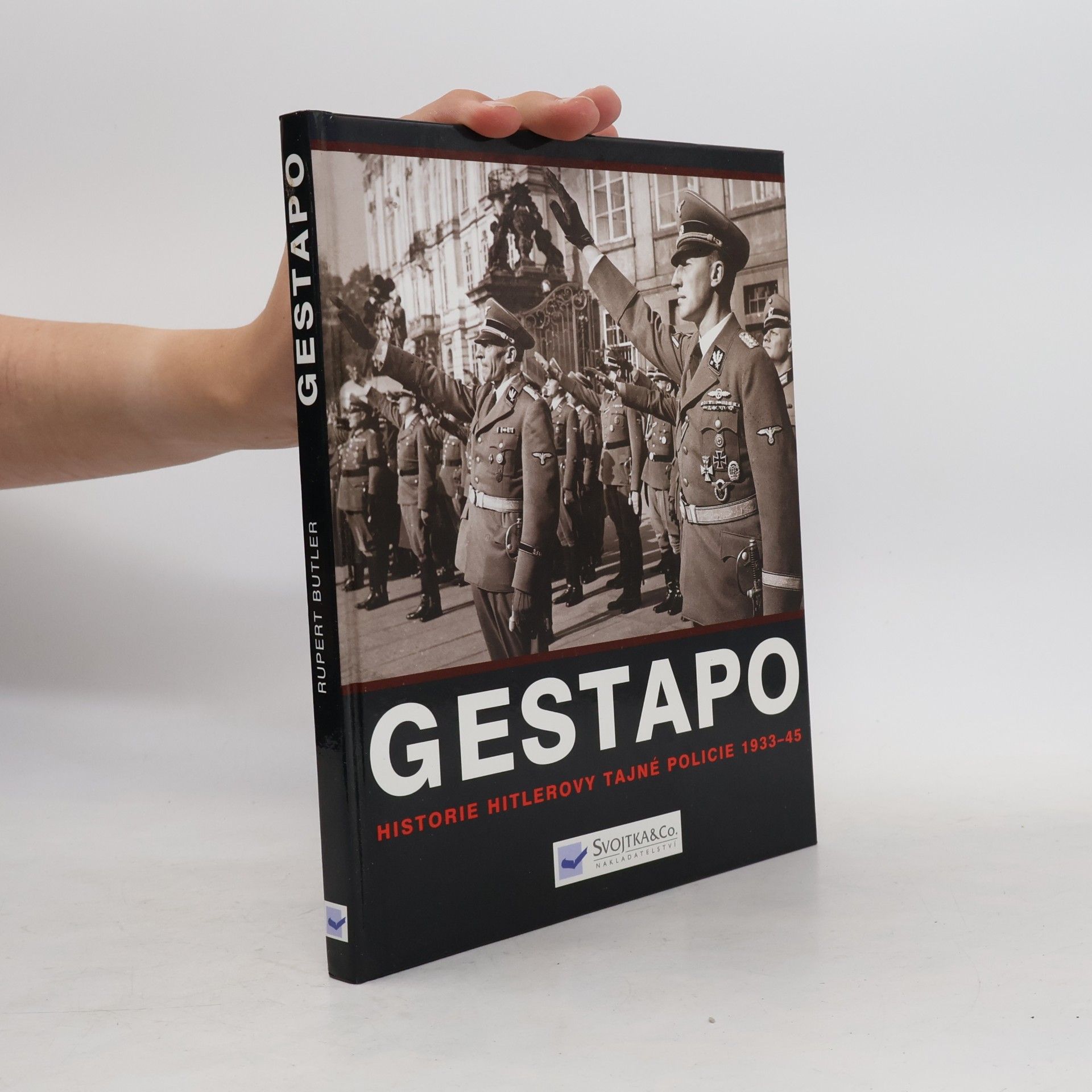 Rupert Butler Gestapo. Dějiny Hitlerovy tajné policie 1933-45