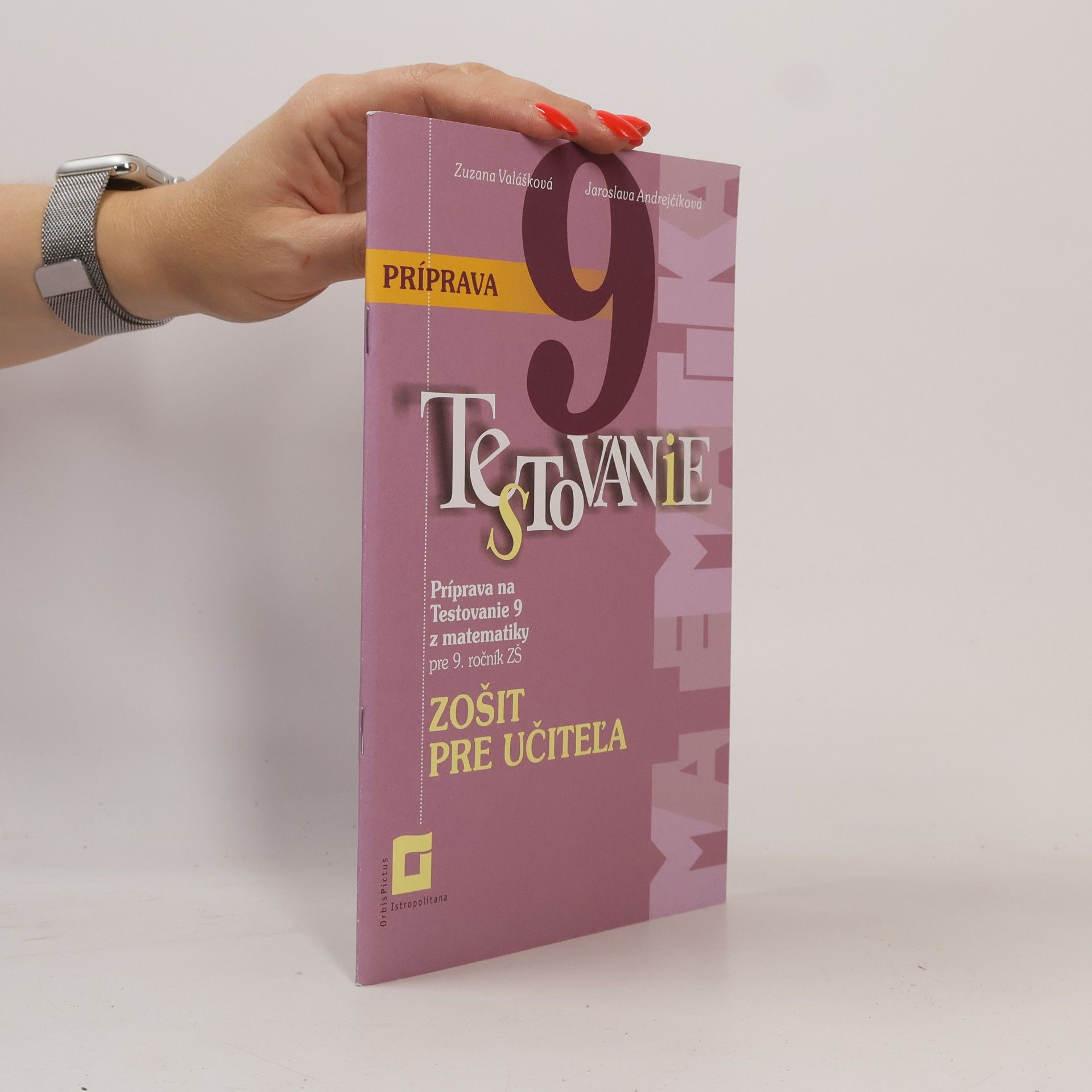 Jaroslava Andrejčíková Príprava na Testovanie 9 z matematiky pre ZŠ