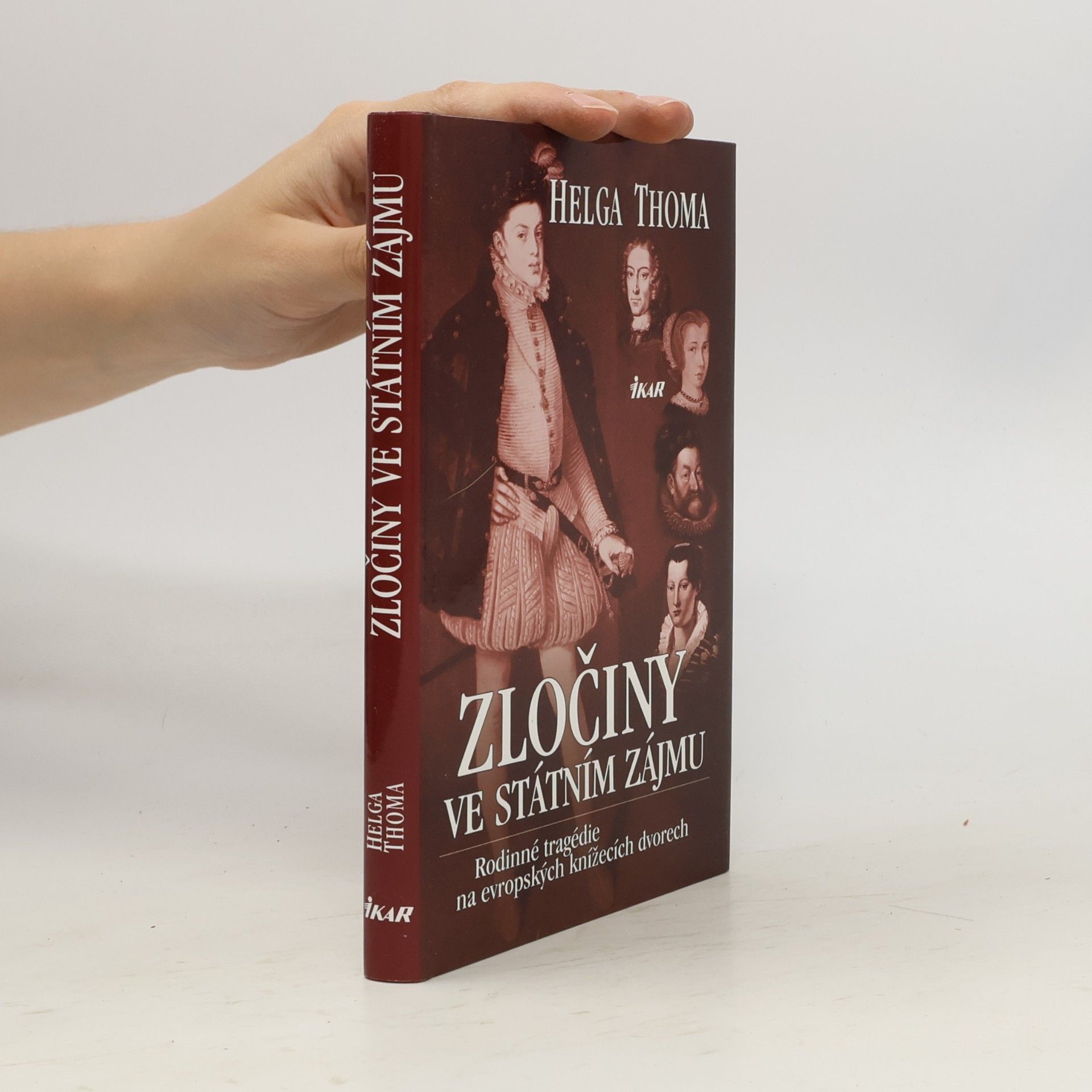Helga Thoma Zločiny ve státním zájmu. Rodinné tragédie na evropských knížecích dvorech