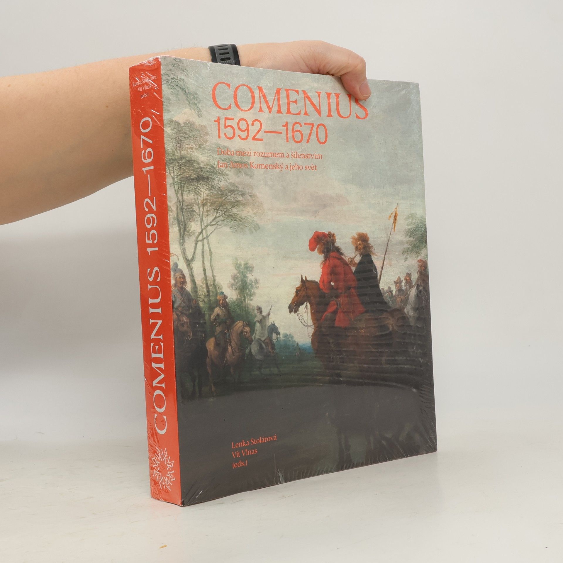 Lenka Stolárová Comenius : 1592-1670 : doba mezi rozumem a šílenstvím : Jan Amos Komenský a jeho svět
