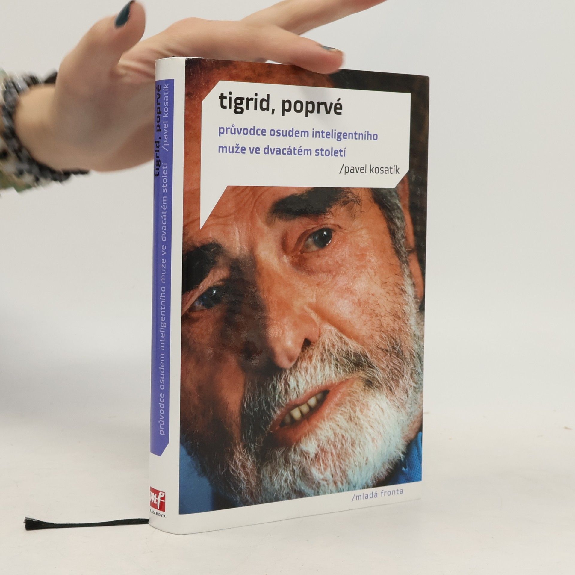 Pavel Kosatík Tigrid, poprvé. Průvodce osudem inteligentního muže ve dvacátém století