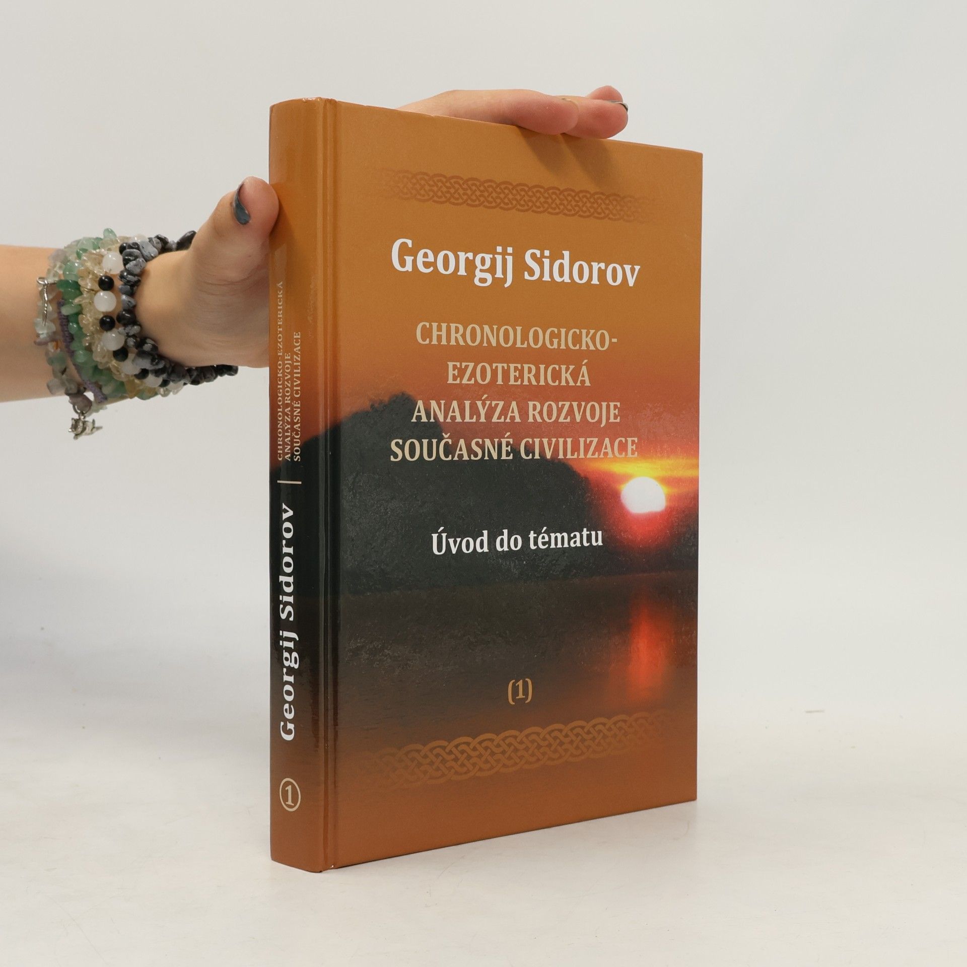 Georgij Aleksejevič Sidorov Chronologicko-ezoterická analýza rozvoje současné civilizace 1
