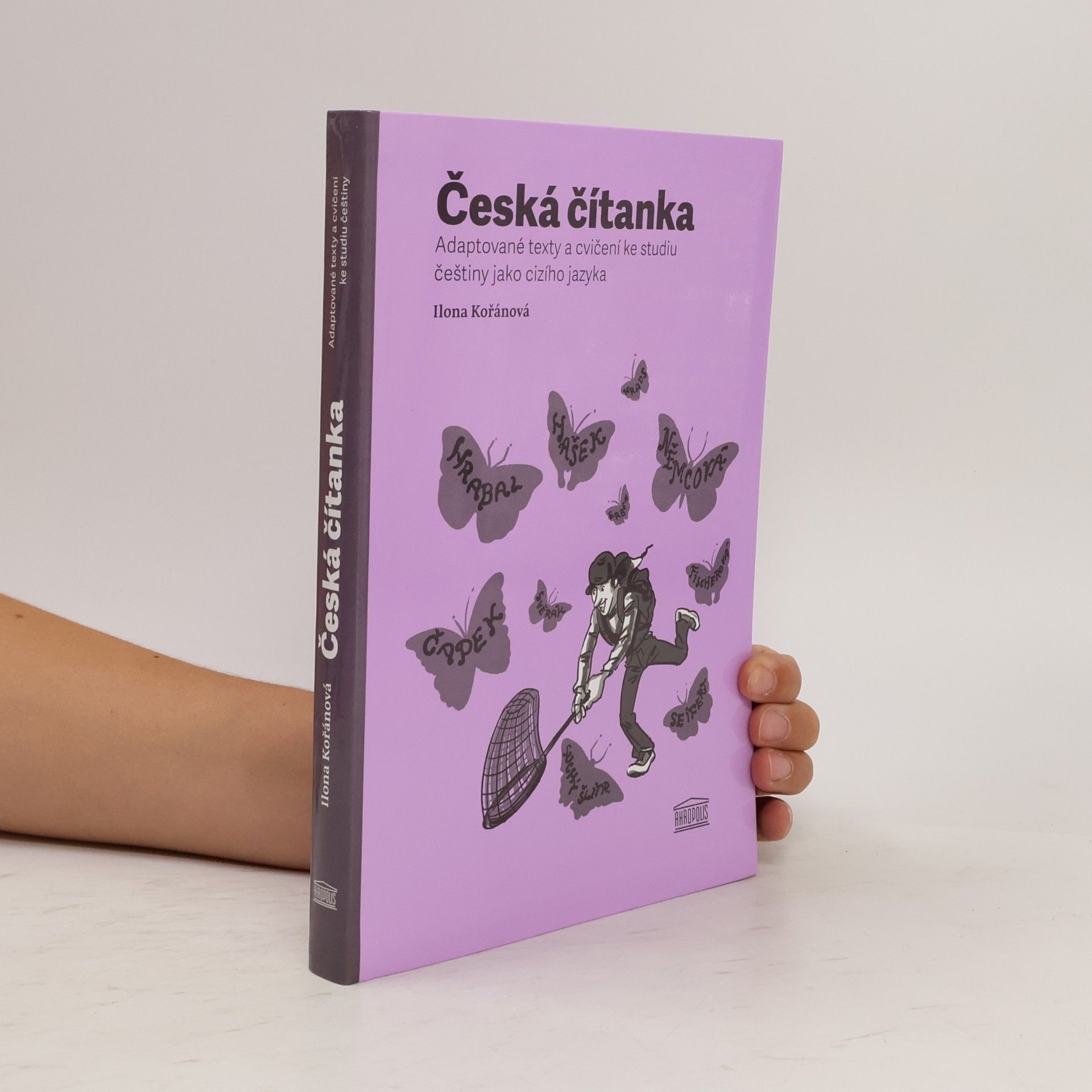 Ilona Starý Kořánová Česká čítanka. Adaptované texty a cvičení ke studiu češtiny jako cizího jazyka