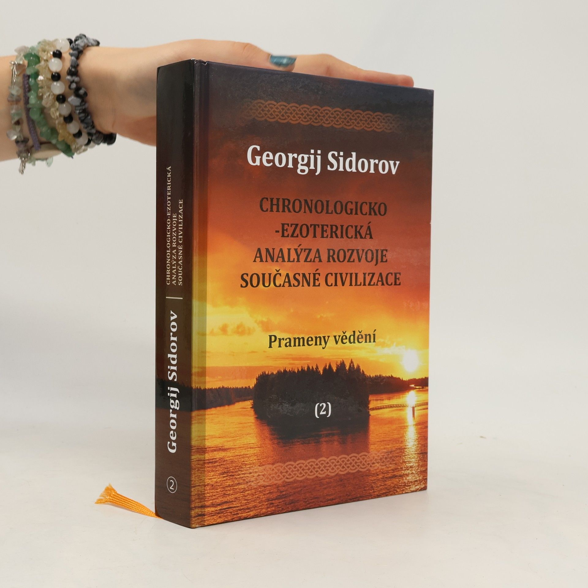 Georgij Aleksejevič Sidorov Chronologicko-ezoterická analýza rozvoje současné civilizace 2. Prameny vědění