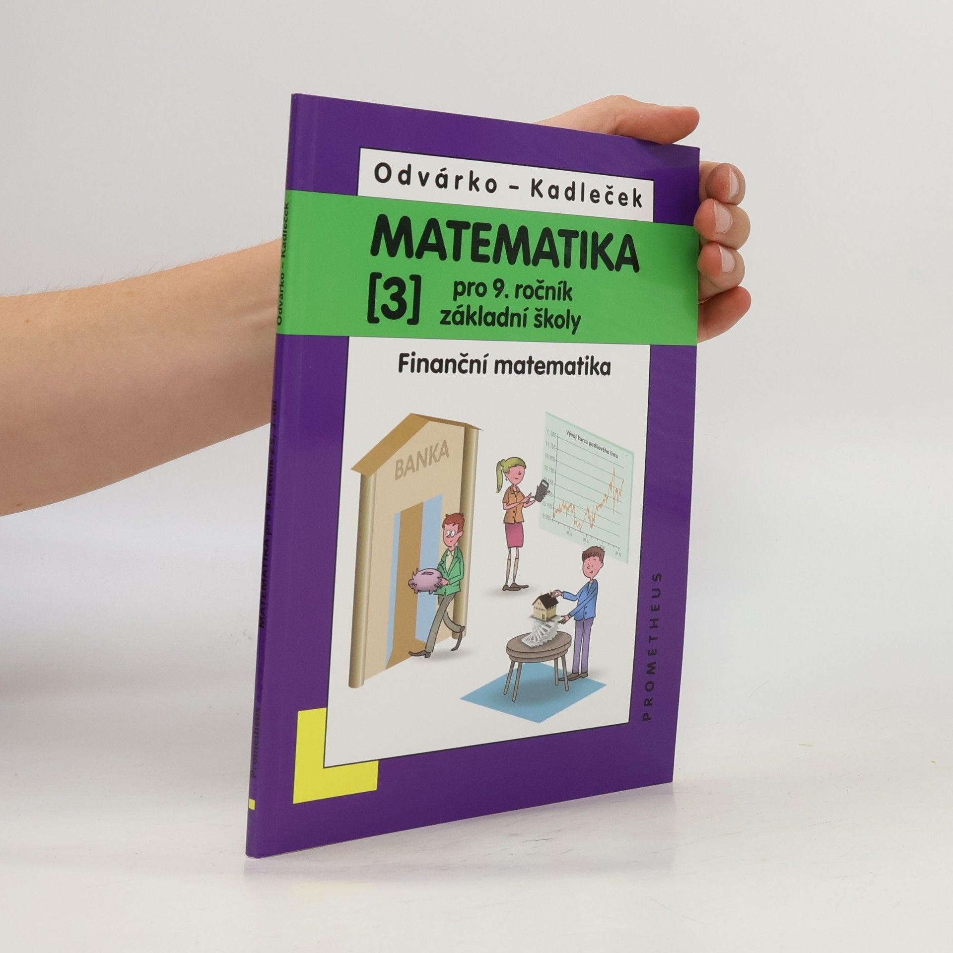 Oldřich Odvárko Matematika pro 9. ročník základní školy: Finanční matematika 3. díl