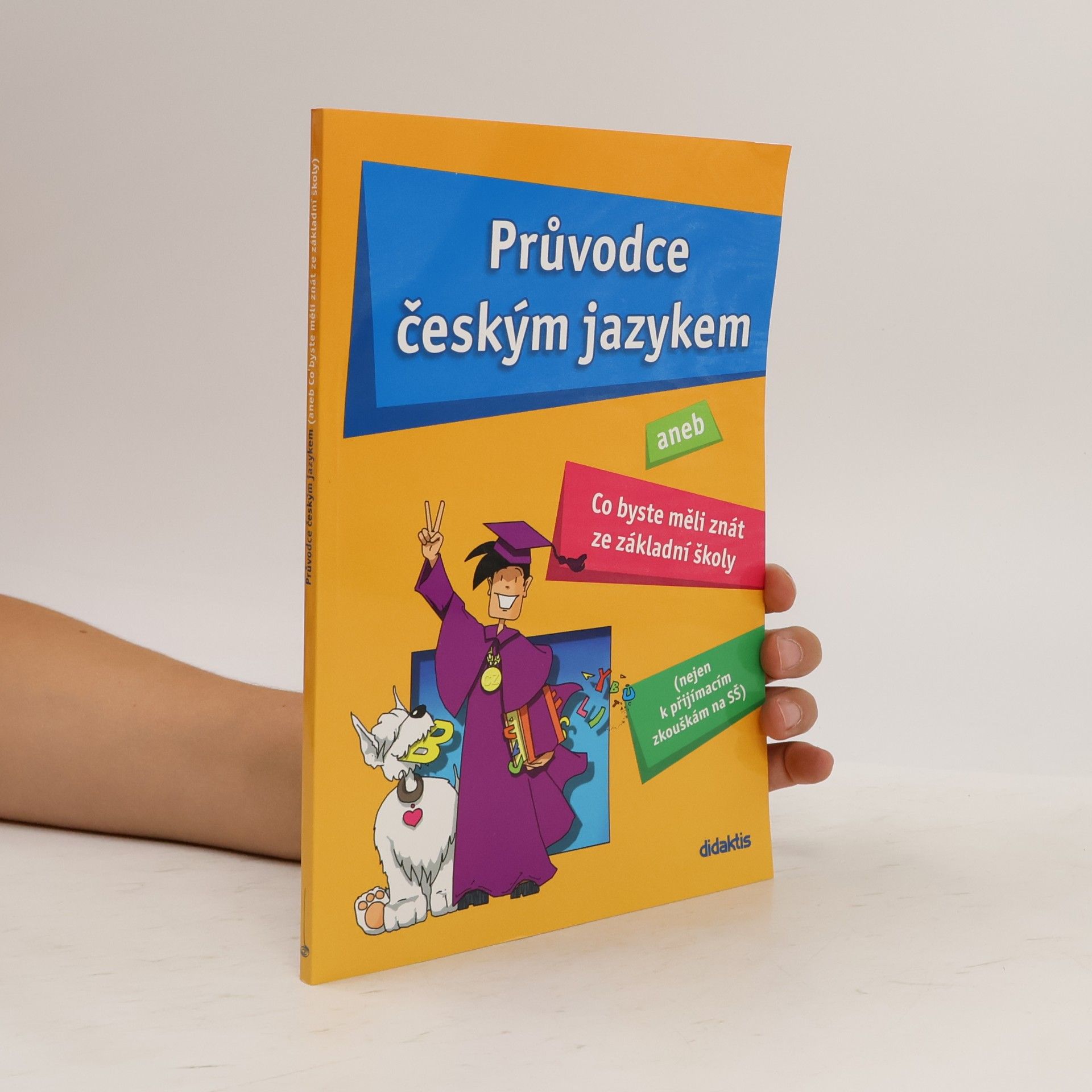 Vlaďka Dobešová Průvodce českým jazykem, aneb, Co byste měli znát ze základní školy