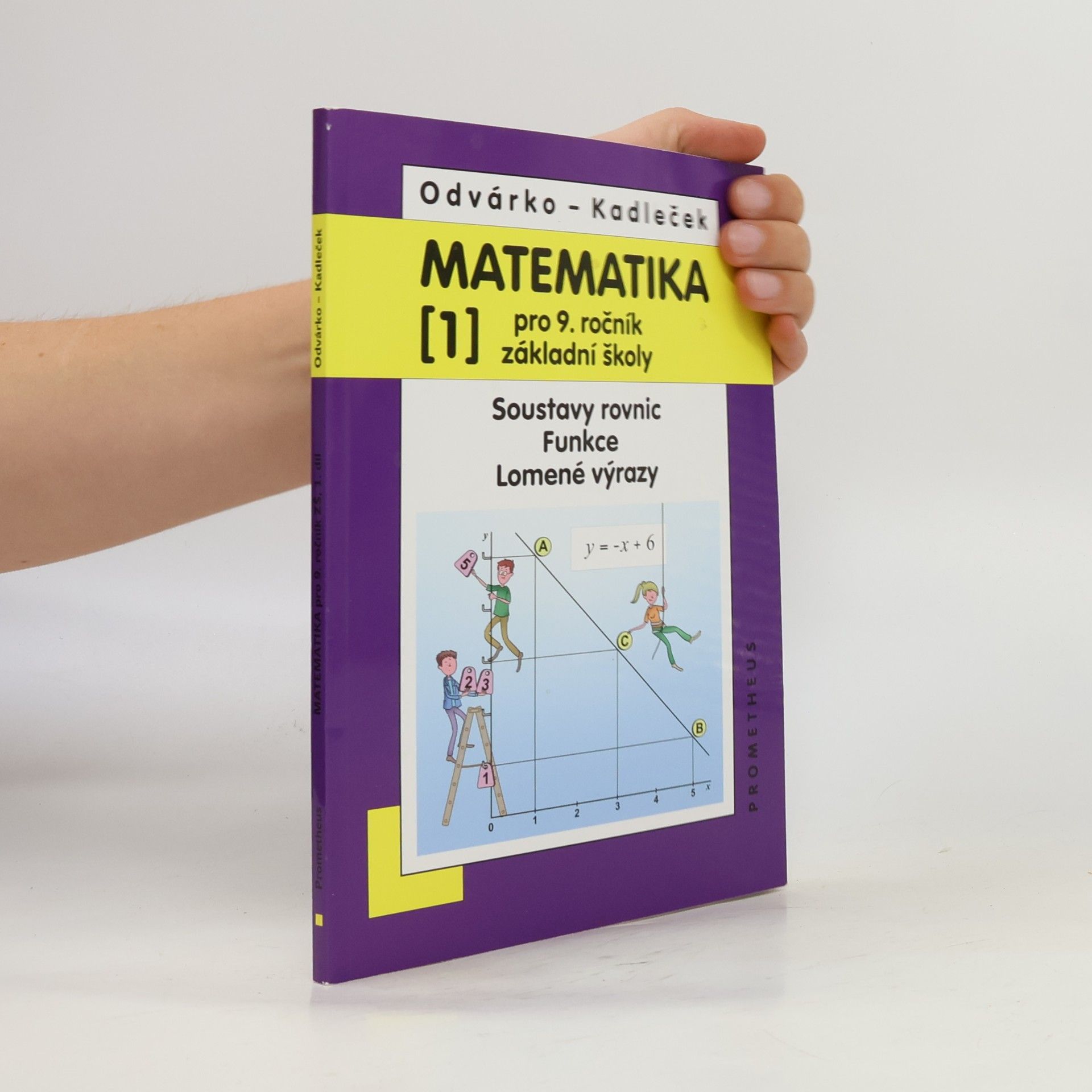 Jiří Kadleček Matematika pro 9. ročník základní školy. (1), Soustavy rovnic, funkce, lomené výrazy