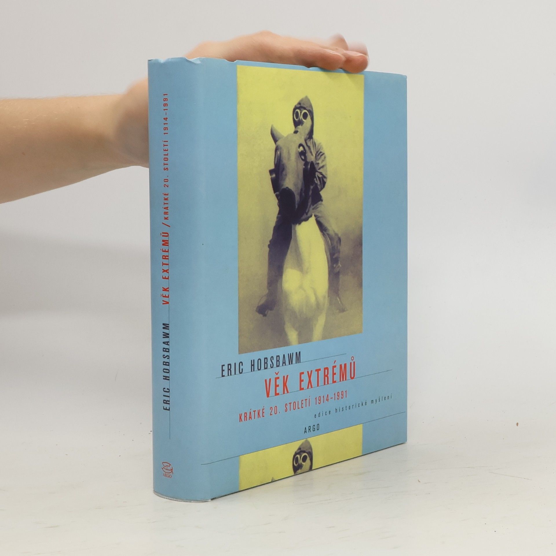Eric Hobsbawm Věk extrémů: Krátké 20. století 1914–1991