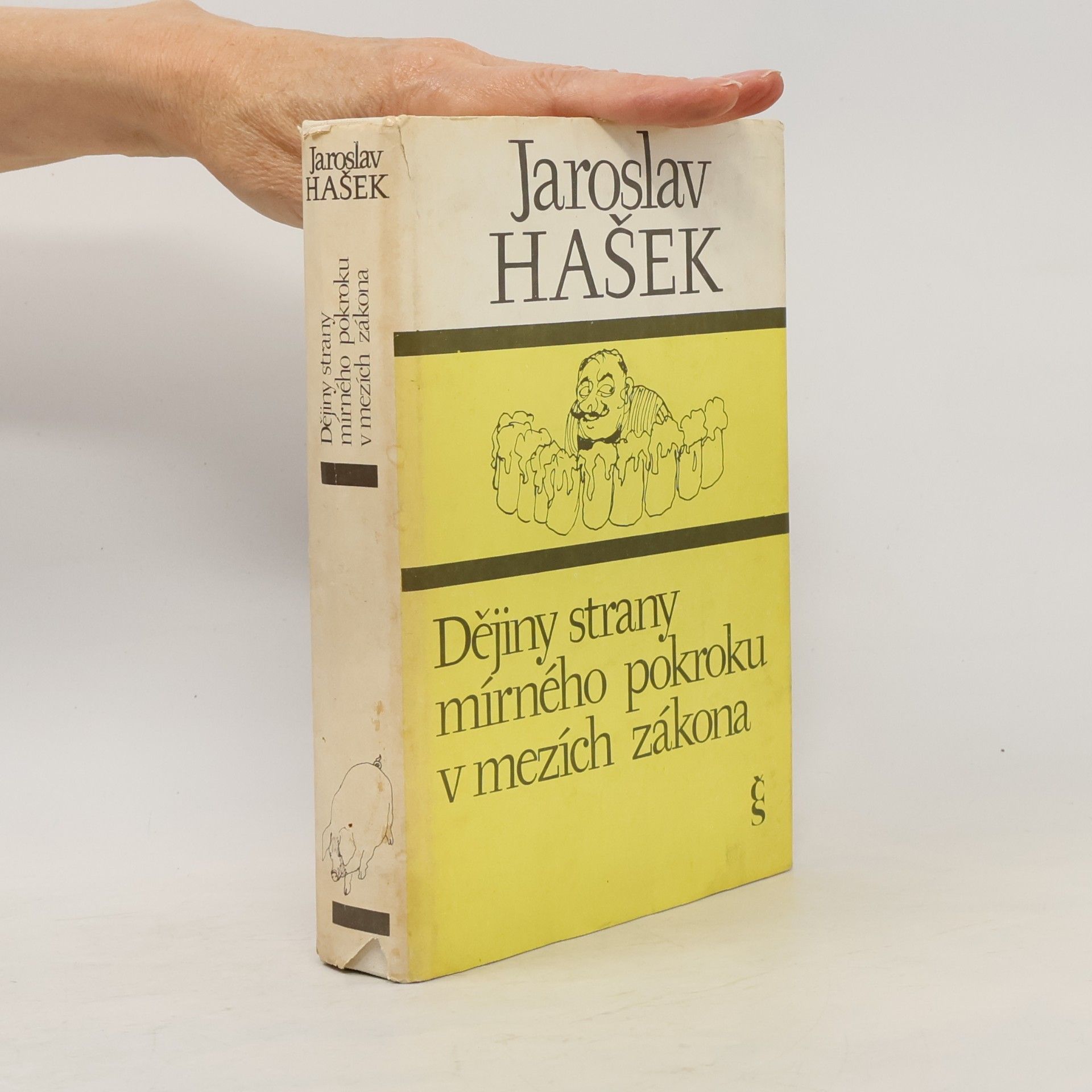 Jaroslav Hašek Dějiny strany mírného pokroku v mezích zákona