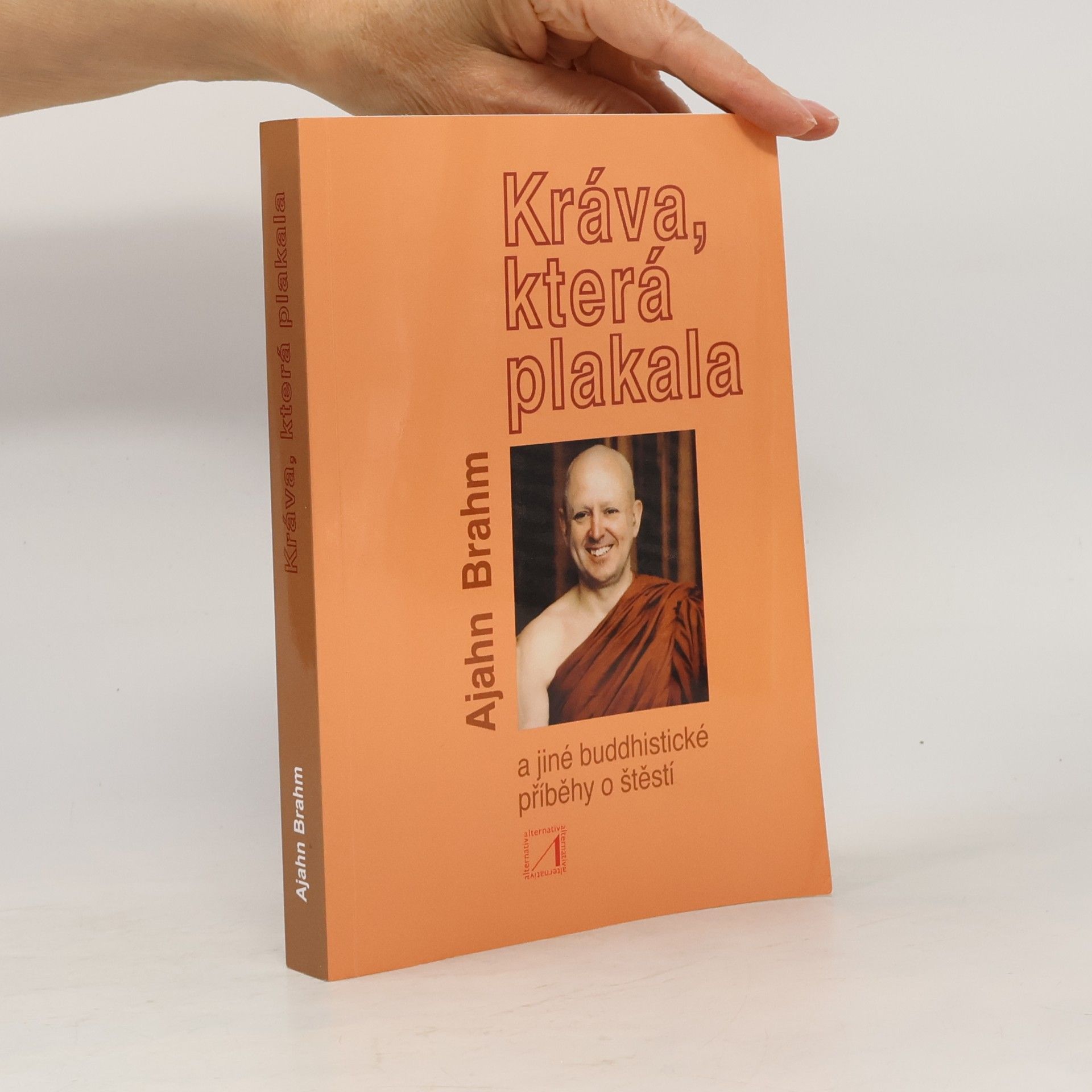 Ajahn Brahm Kráva, která plakala a jiné buddhistické příběhy o štěstí
