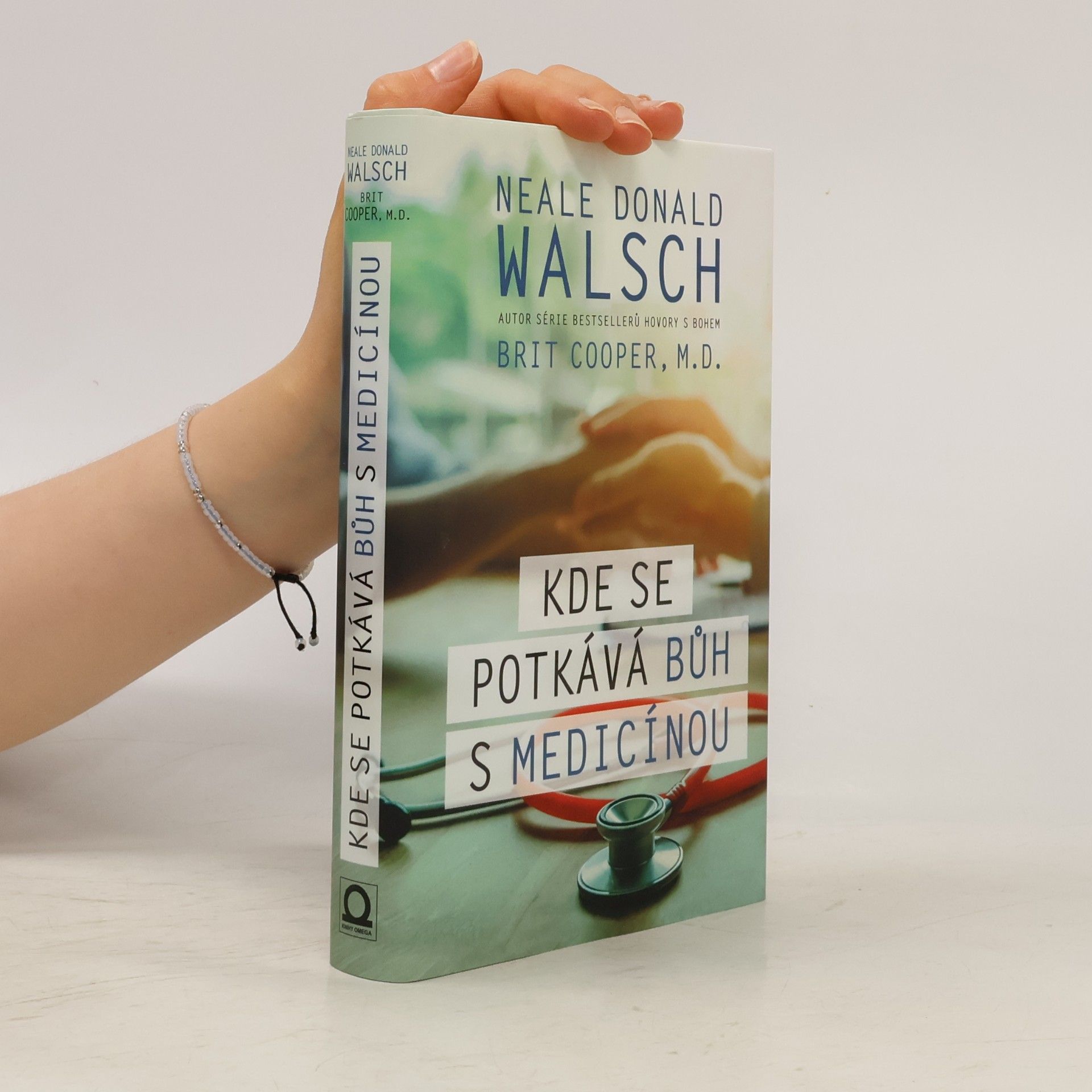 Neale Donald Walsch Kde se potkává Bůh s medicínou