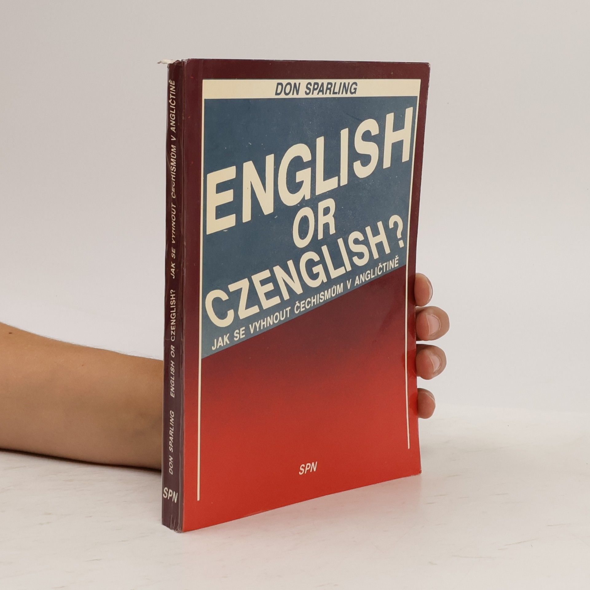 Don Sparling English or Czenglish? : jak se vyhnout čechismům v angličtině
