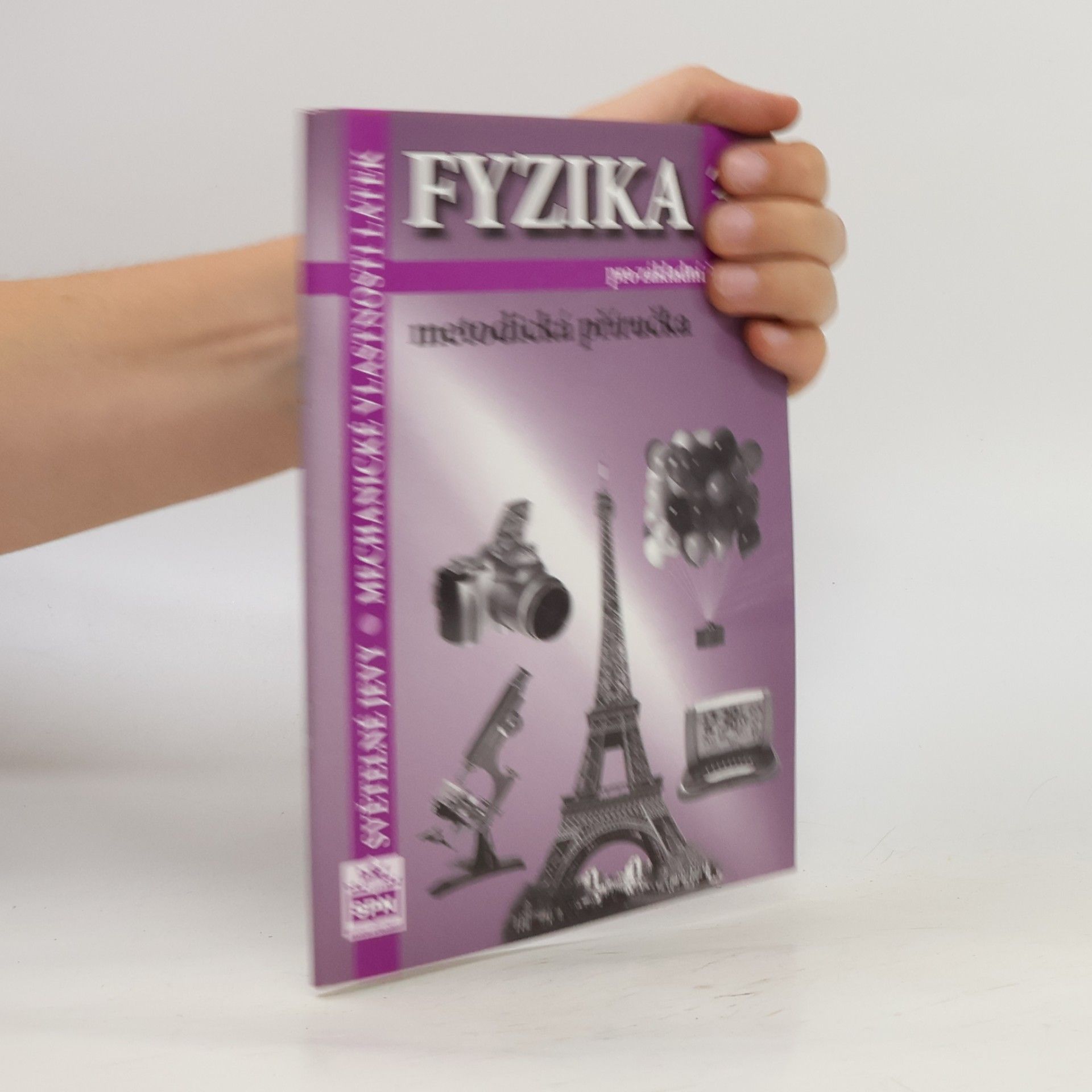 Fyzika 3 pro základní školy Metodická příručka -- Světelné jevy. mechanické vlastnosti látek