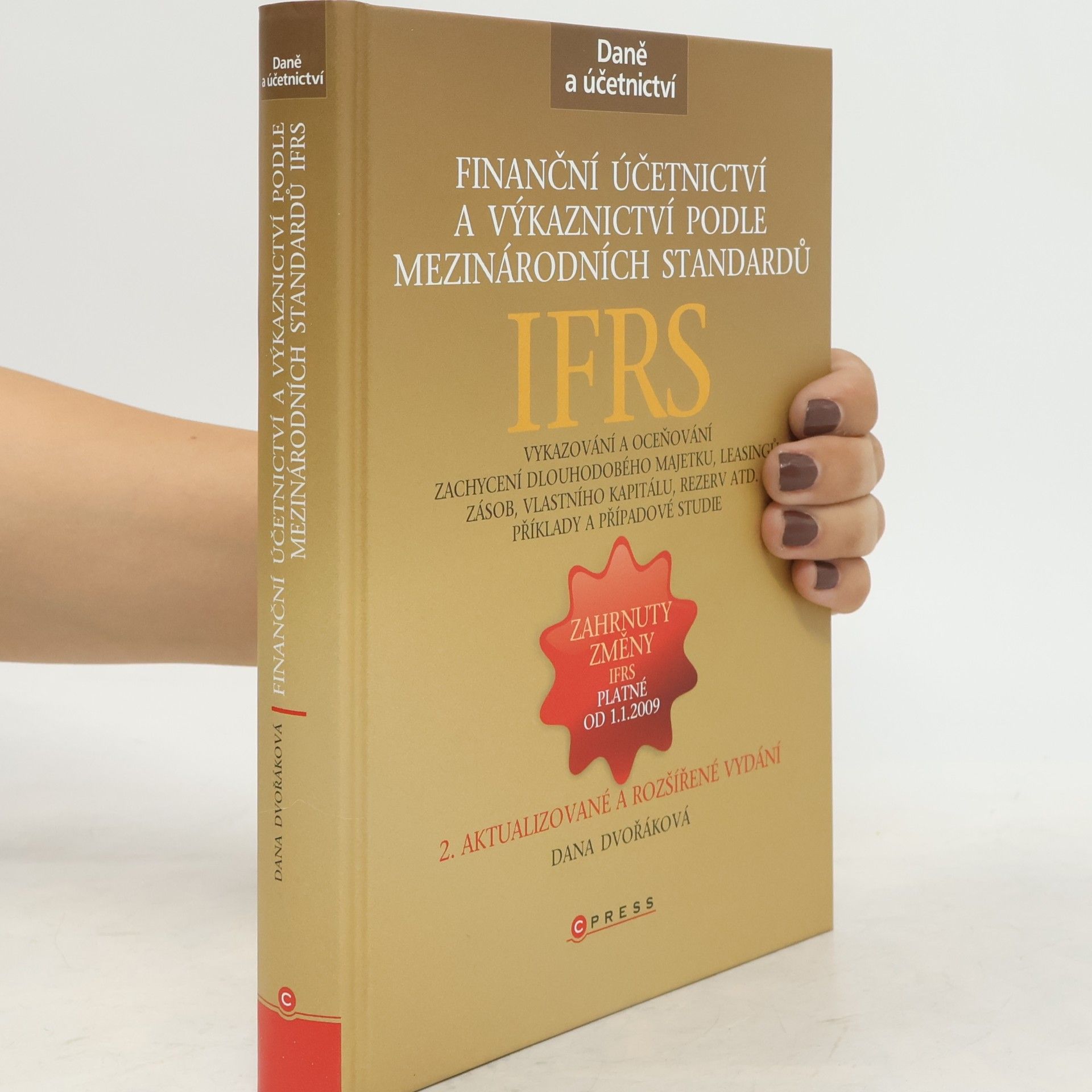 Dana Dvořáková Finanční účetnictví a výkaznictví podle mezinárodních standardů IFRS