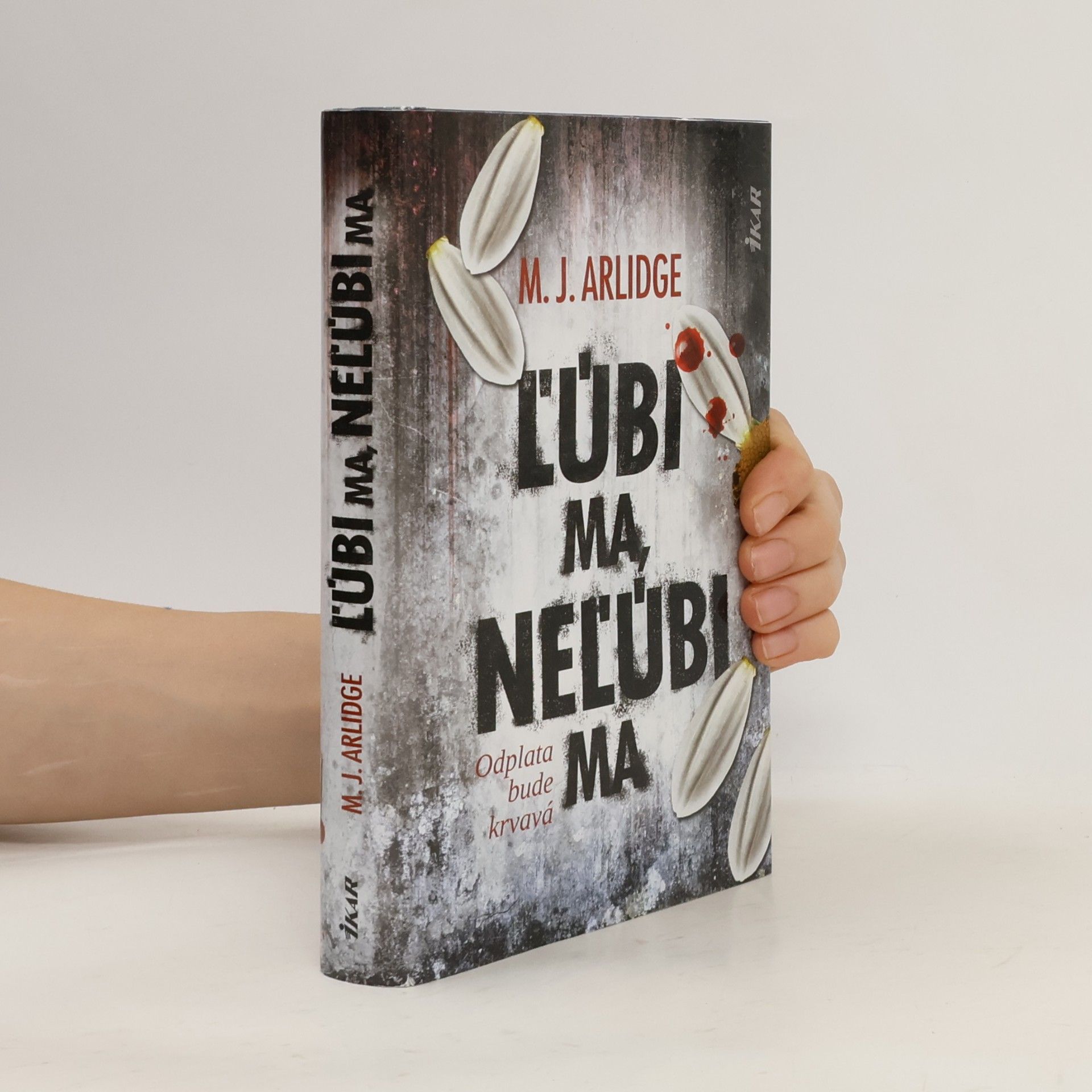 M. J. Arlidge Ľúbi ma, neľúbi ma
