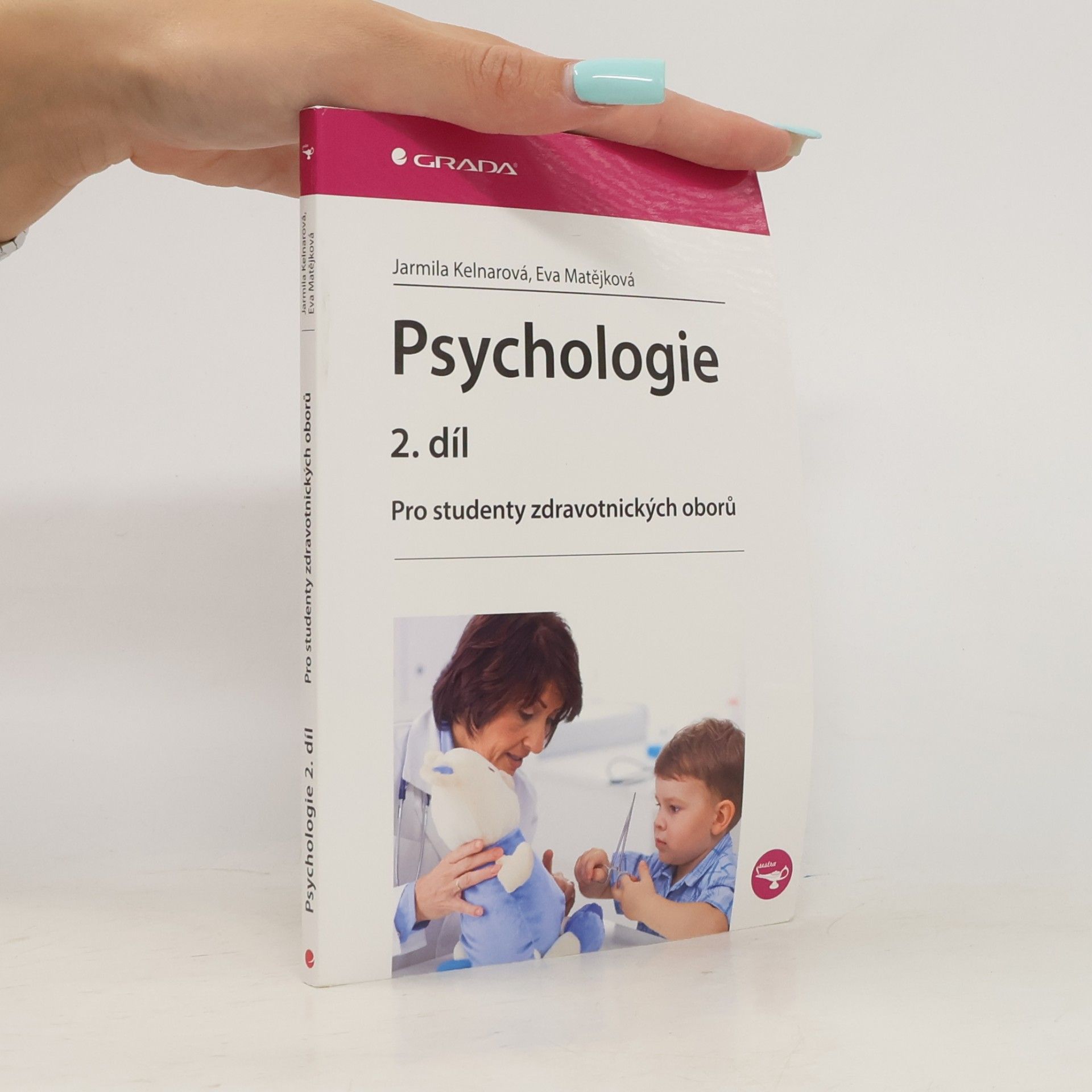 Jarmila Kelnarová Psychologie pro studenty zdravotnických studií 2.díl