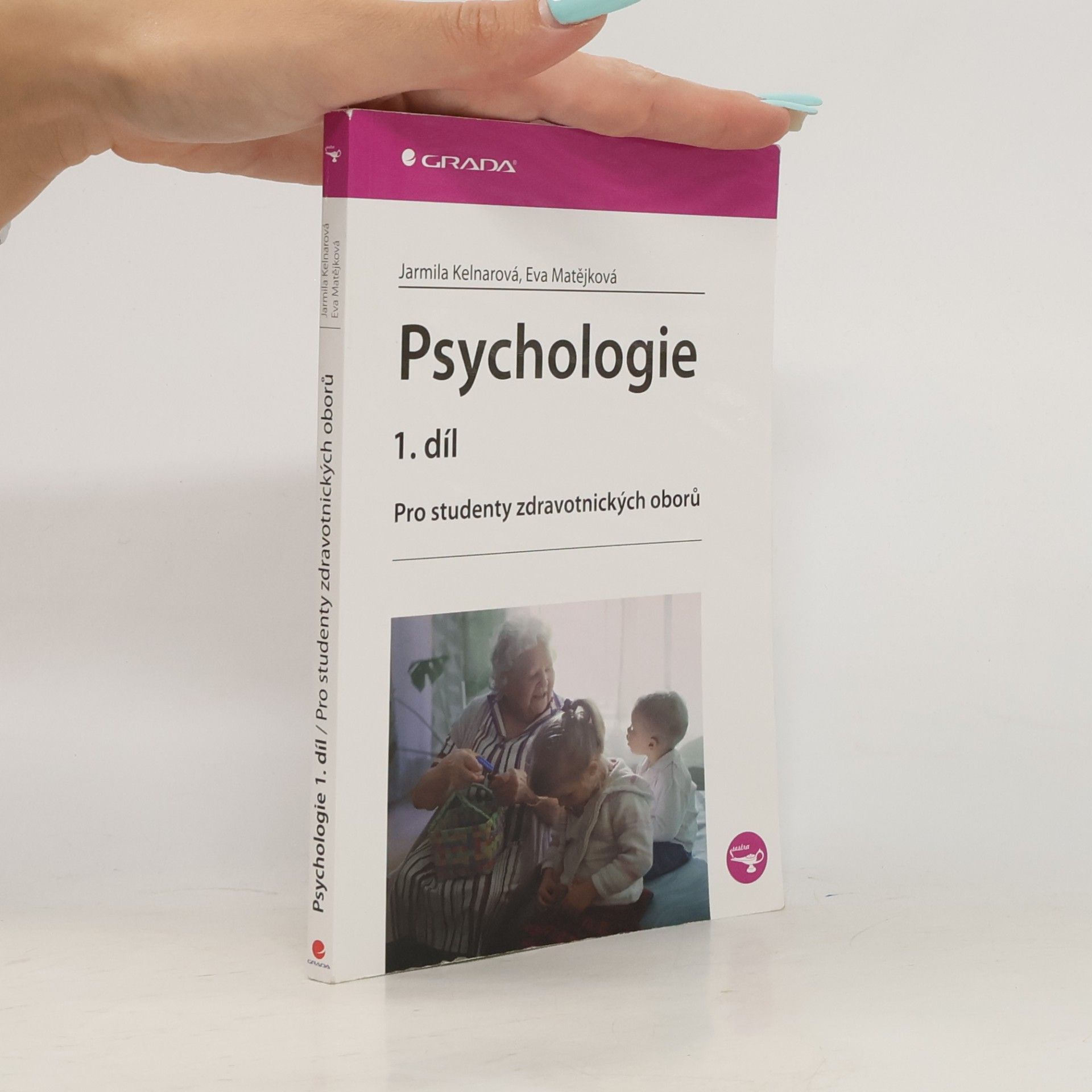Jarmila Kelnarová Psychologie 1.díl. Pro studenty zdravotnických oborů