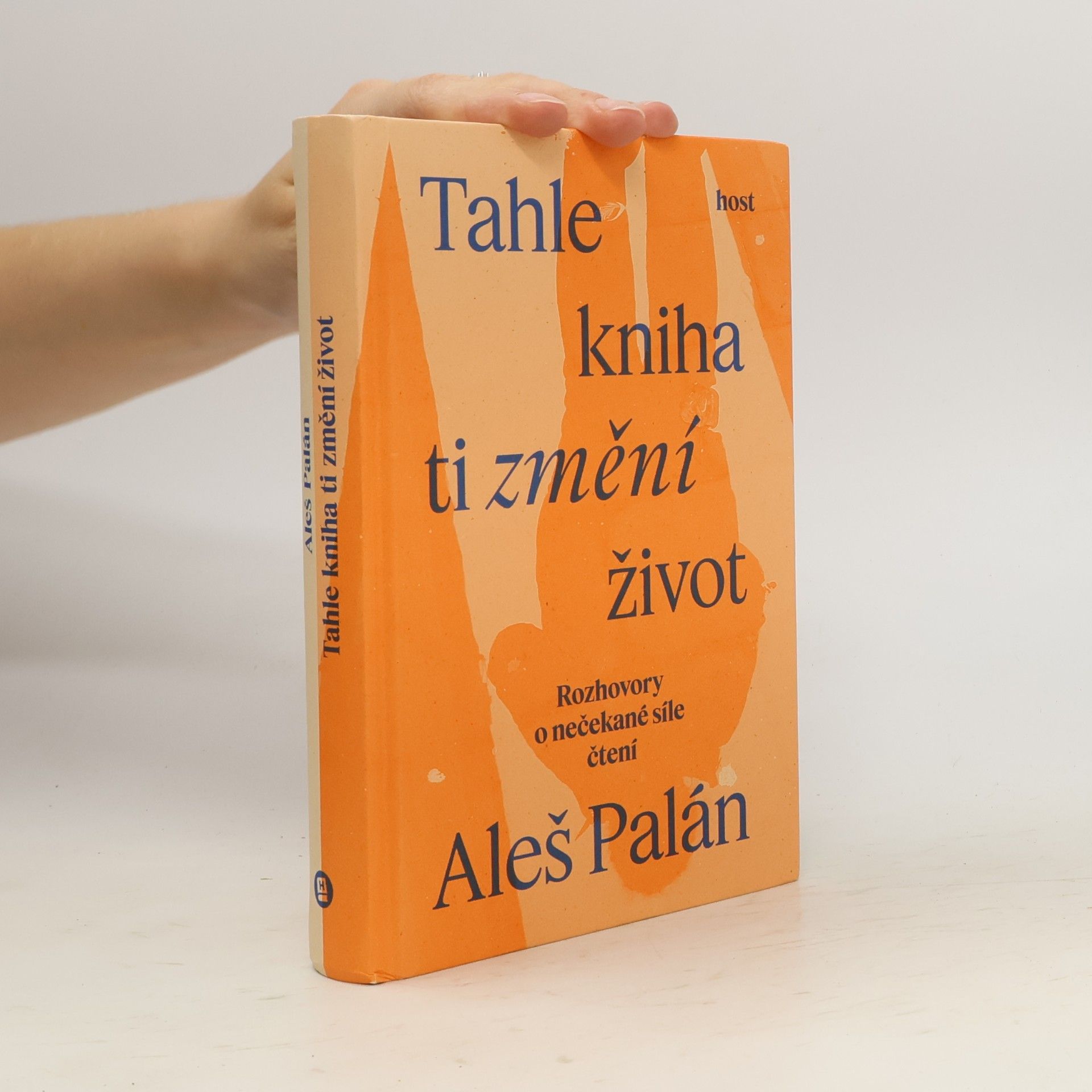 Aleš Palán Tahle kniha ti změní život. Rozhovory o nečekané síle čtení