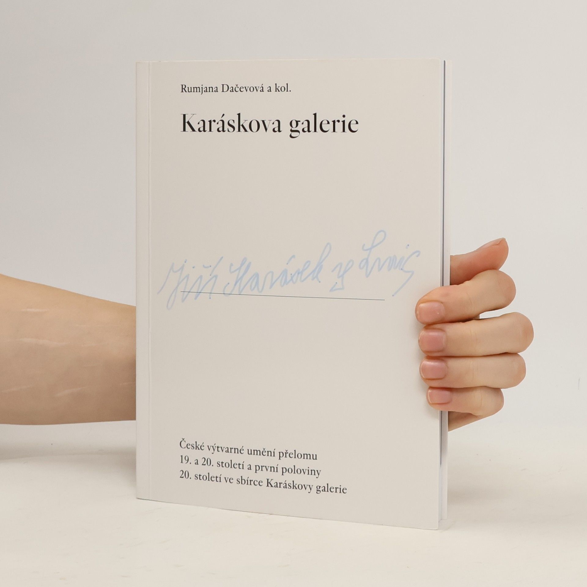 Rumjana Dačeva Karáskova galerie. české výtvarné umění přelomu 19. a 20. století a první poloviny 20. století ve sbírce Karáskovy galerie