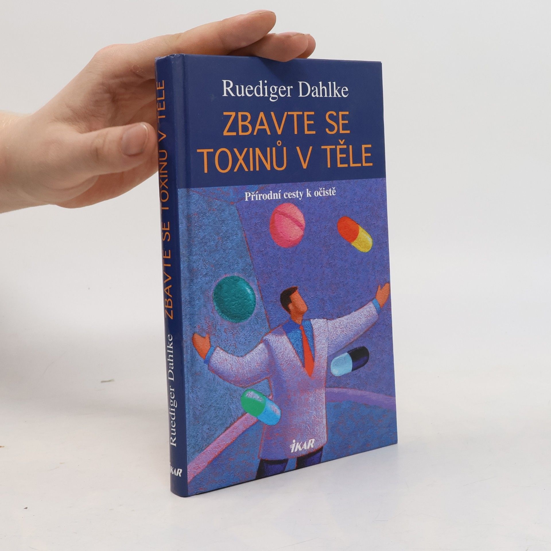 Ruediger Dahlke Zbavte se toxinů v těle: Přírodní cesty k očistě