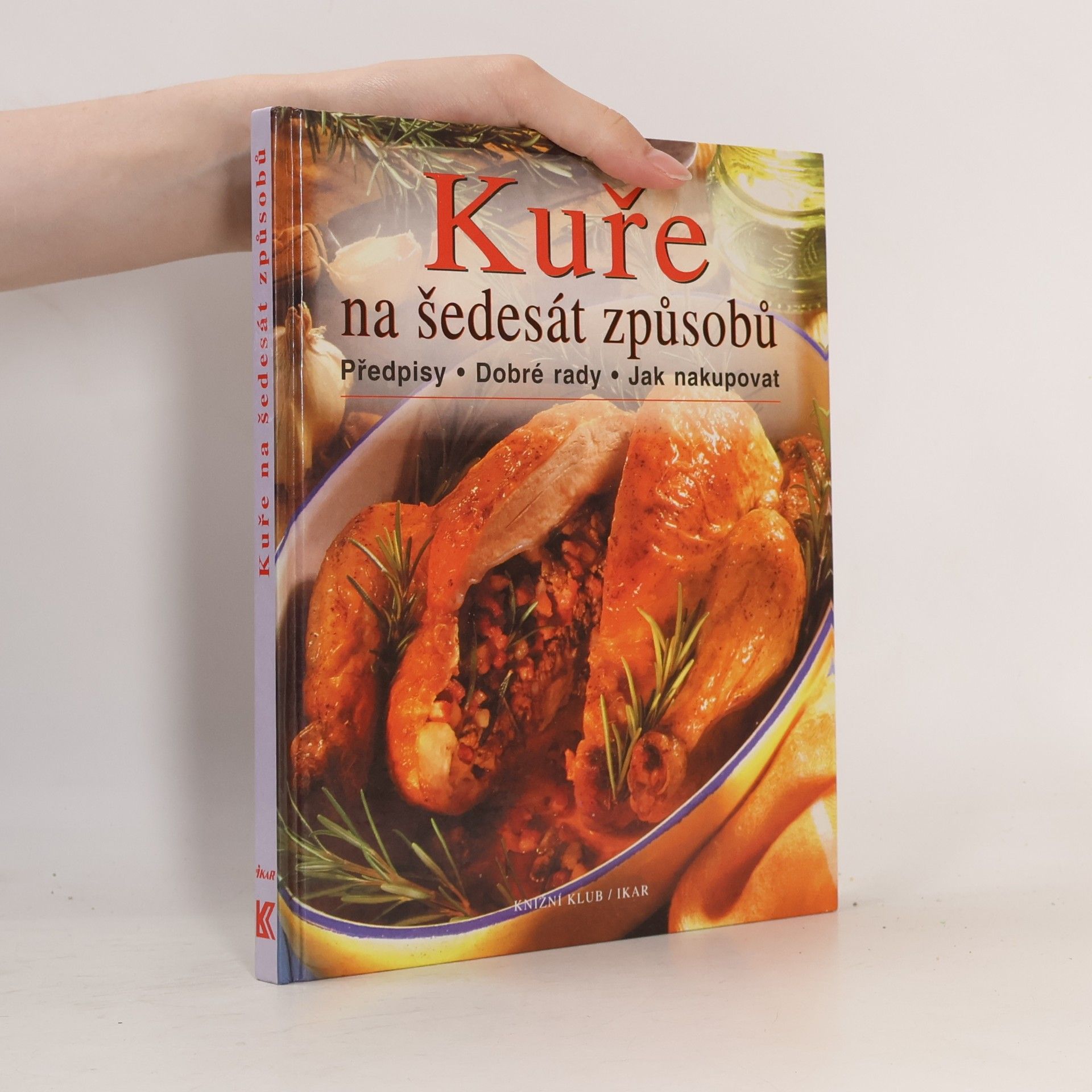 Eugen Stumpf Kuře na šedesát způsobů : předpisy, dobré rady, jak nakupovat
