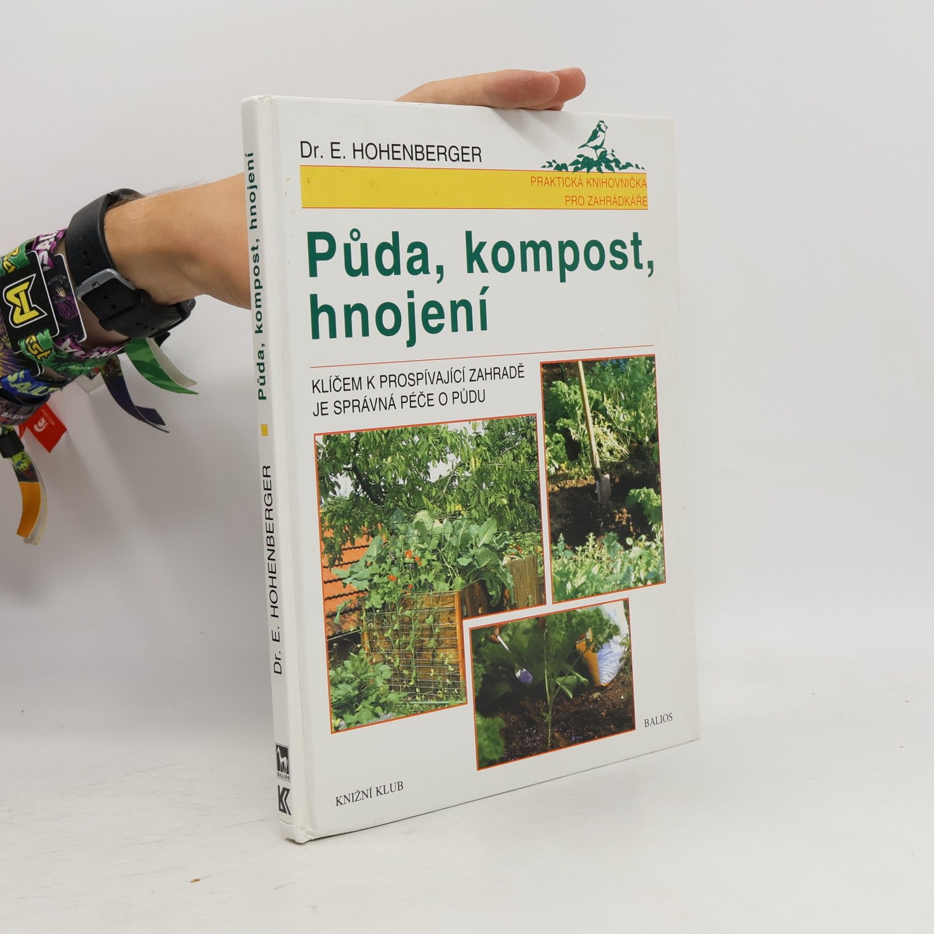Eleonore Hohenberger Půda, kompost, hnojení : klíčem k prospívající zahradě je správná péče o půdu