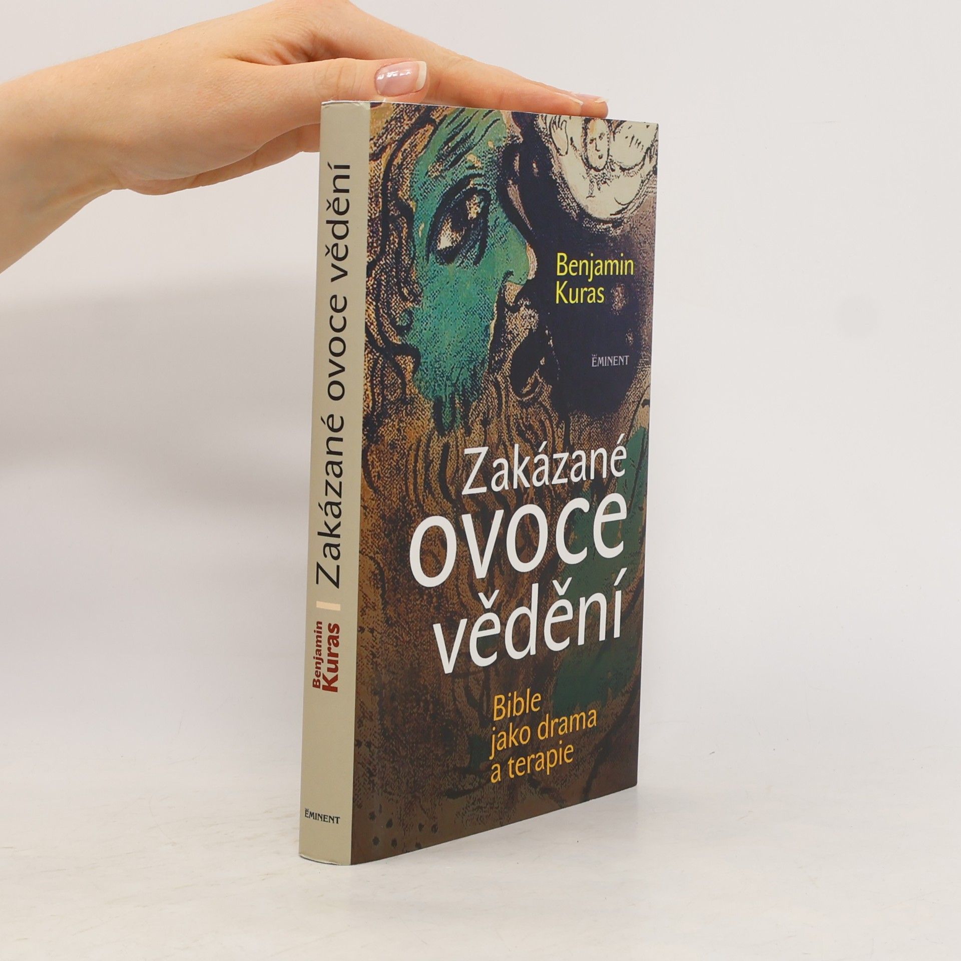 Benjamin Kuras Zakázané ovoce vědění : bible jako drama a terapie