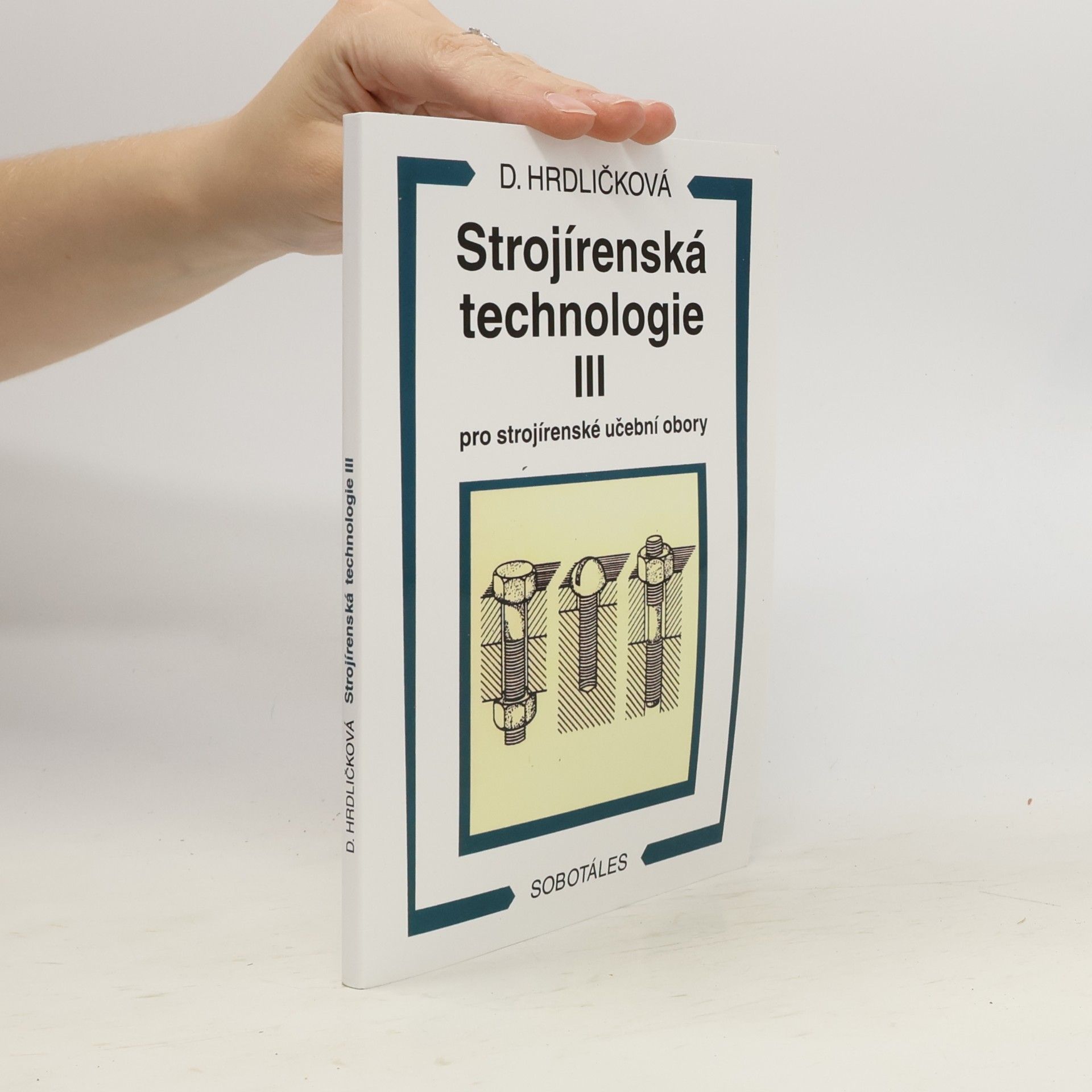 Dobroslava Hrdličková Strojírenská technologie III
