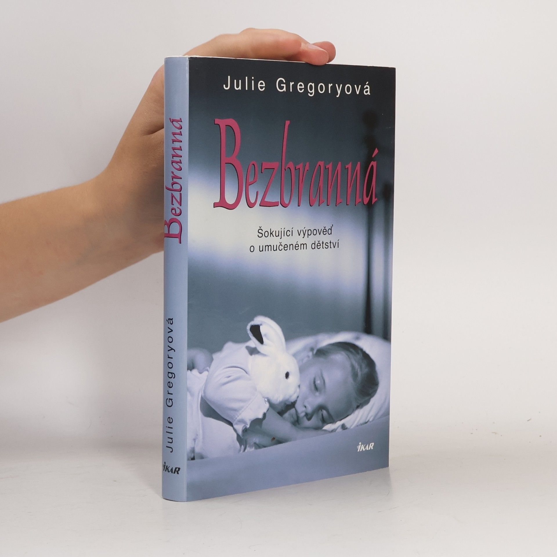 Julie Gregory Bezbranná. Šokující výpověď o umučeném dětství