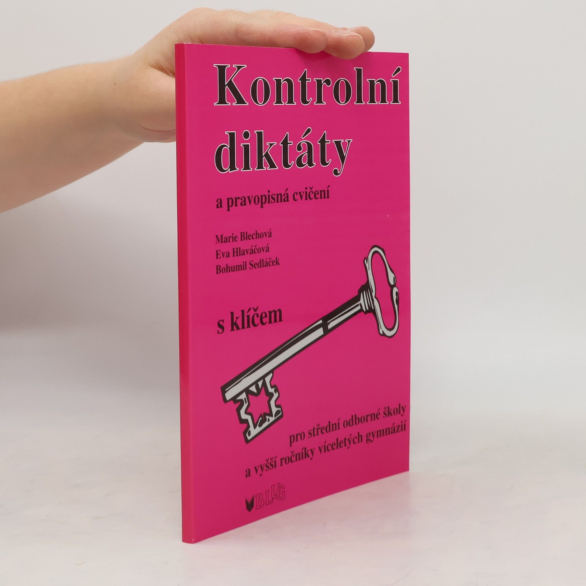 Kontrolní diktáty a pravopisná cvičení : pro střední odborné školy a vyšší ročníky víceletých gymnázií