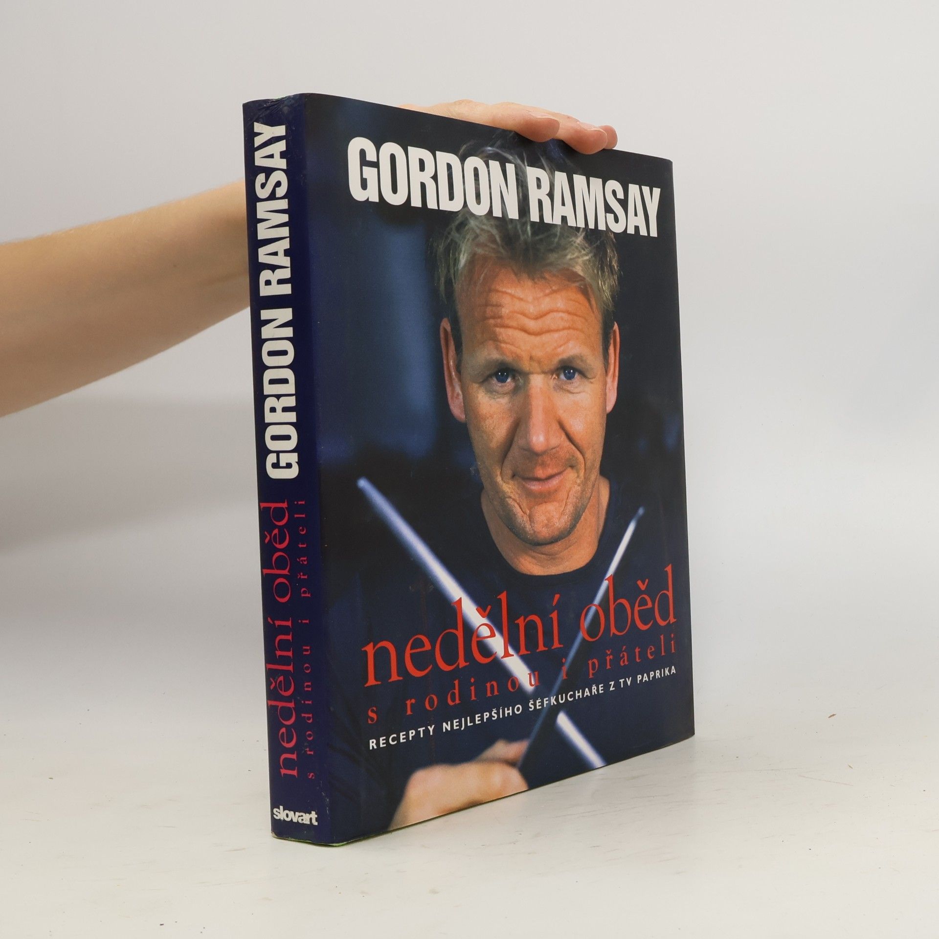 Gordon Ramsay Nedělní oběd : s rodinou i přáteli : recepty nejlepšího šéfkuchaře z TV Paprika