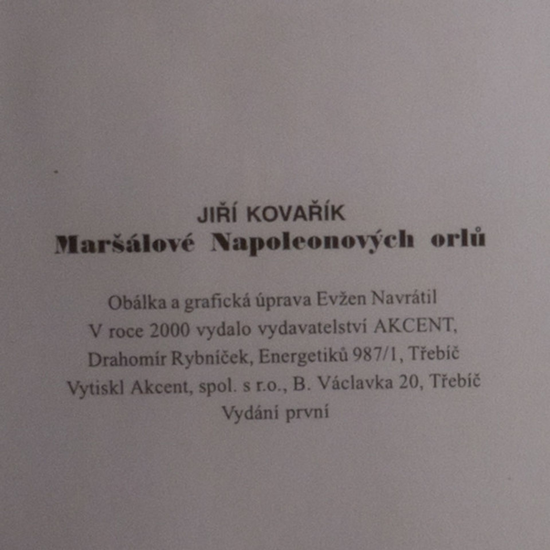 Jiří Kovařík Maršálové Napoleonových orlů. Orlové Napoleonovy armády. (II. díl, 1 svazek)