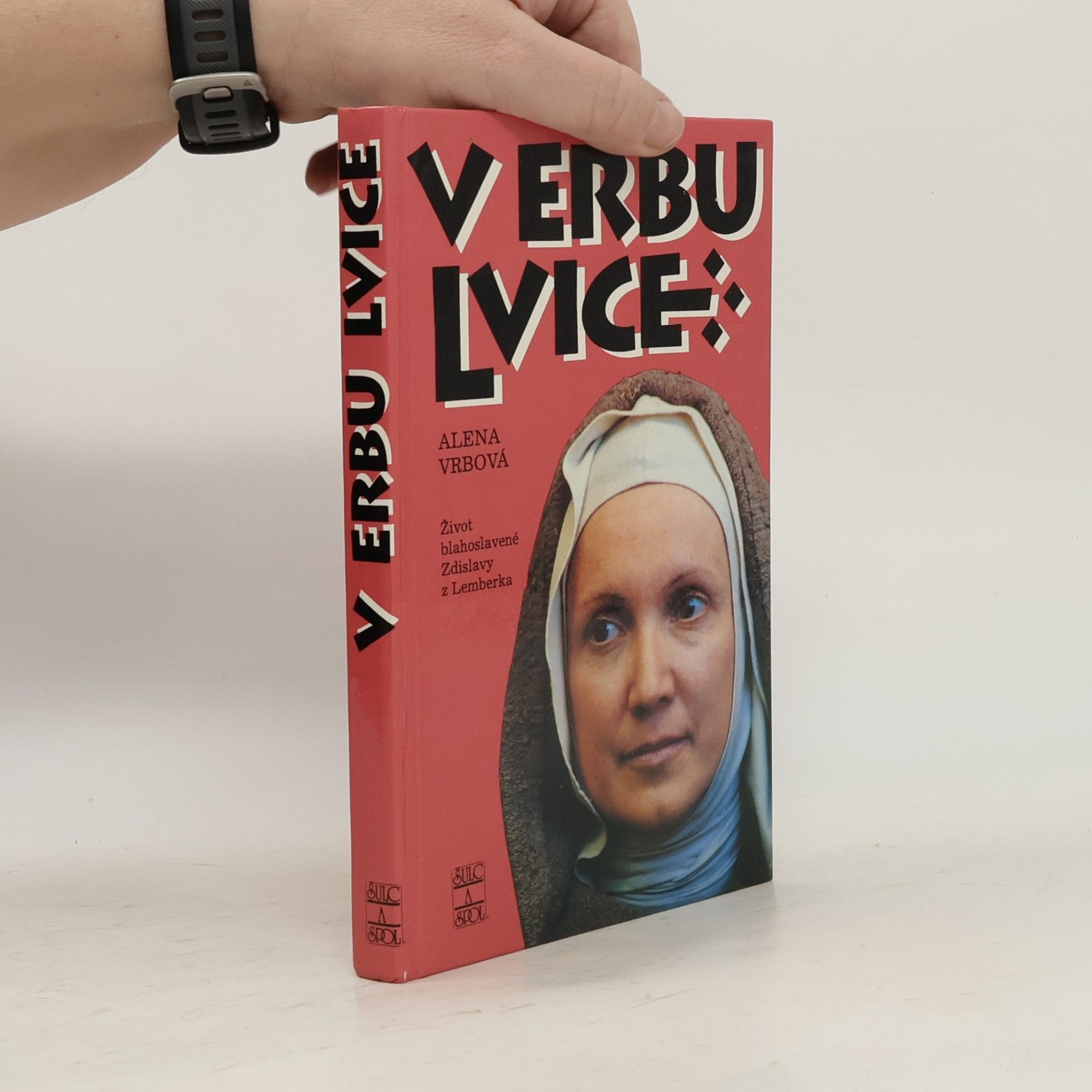 Alena Vrbová V erbu lvice. Kronika o paní Zdislavě