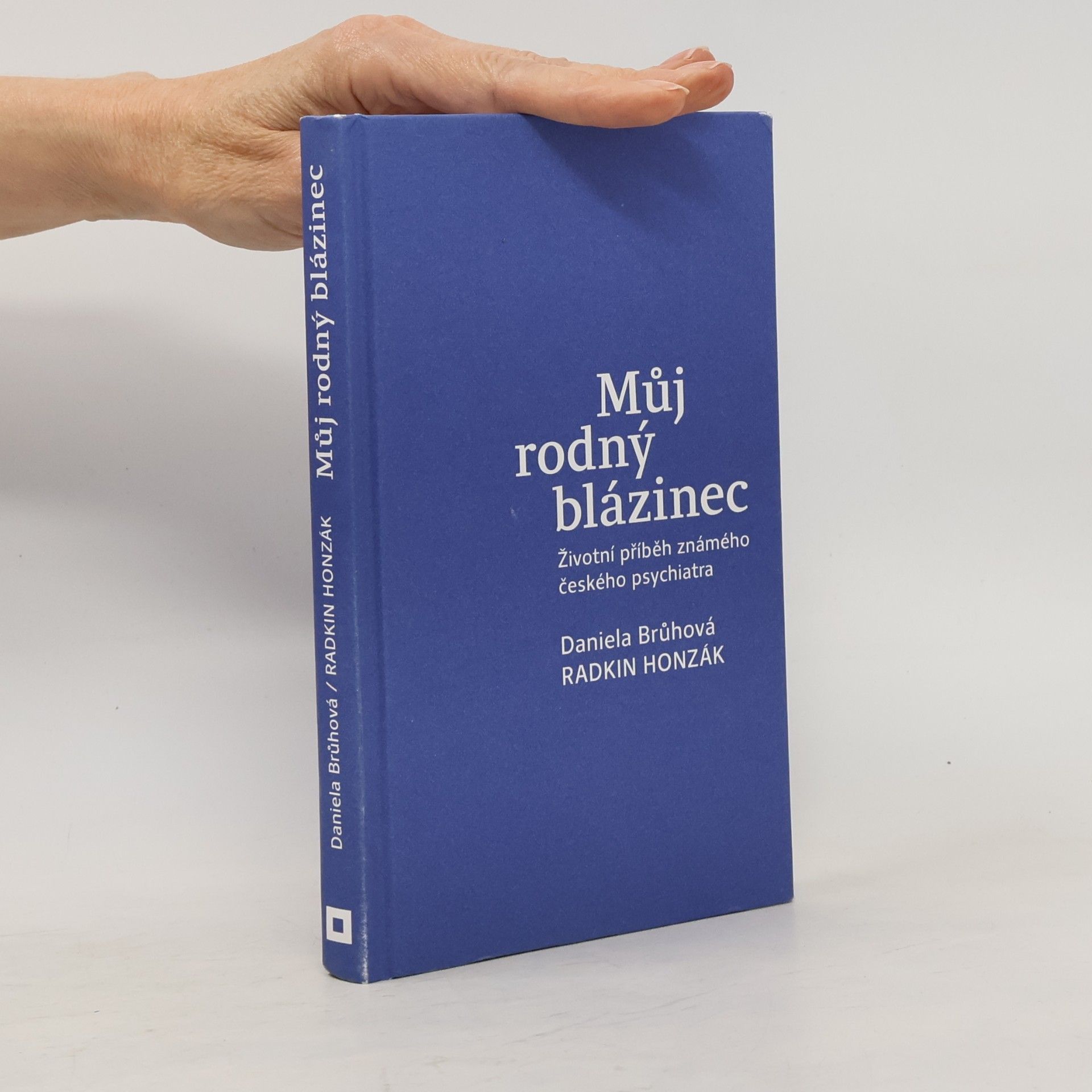 Radkin Honzák Můj rodný blázinec : životní příběh známého českého psychiatra