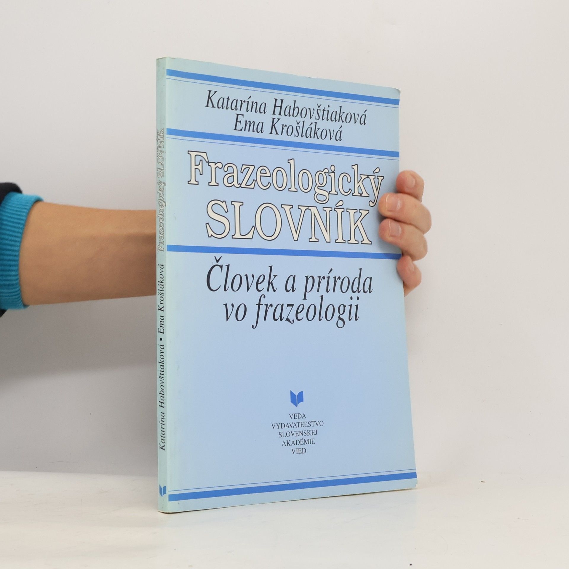 Ema Krošláková Frazeologický slovník: Človek a príroda vo frazeologii