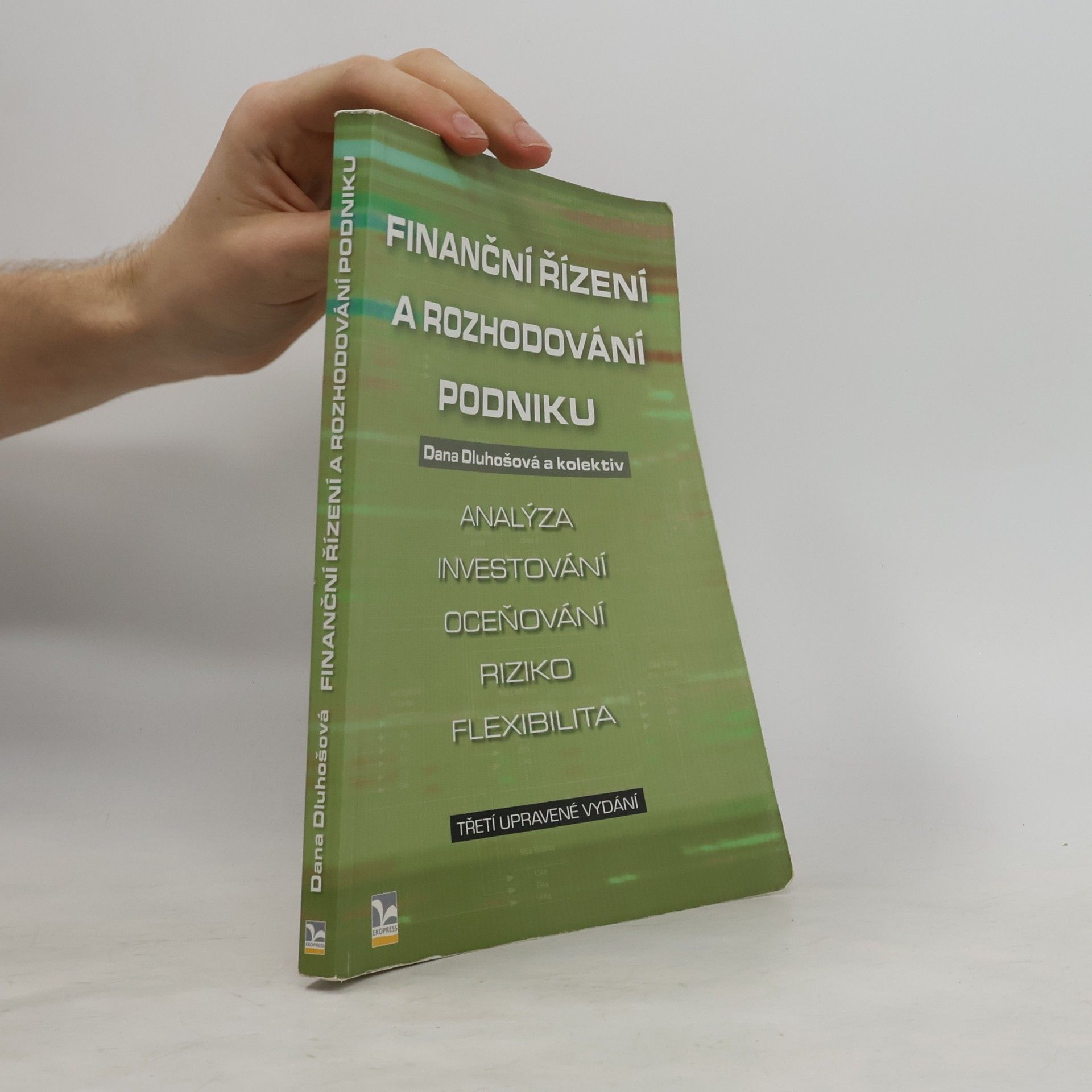 Dana Dluhošová Finanční řízení a rozhodování podniku
