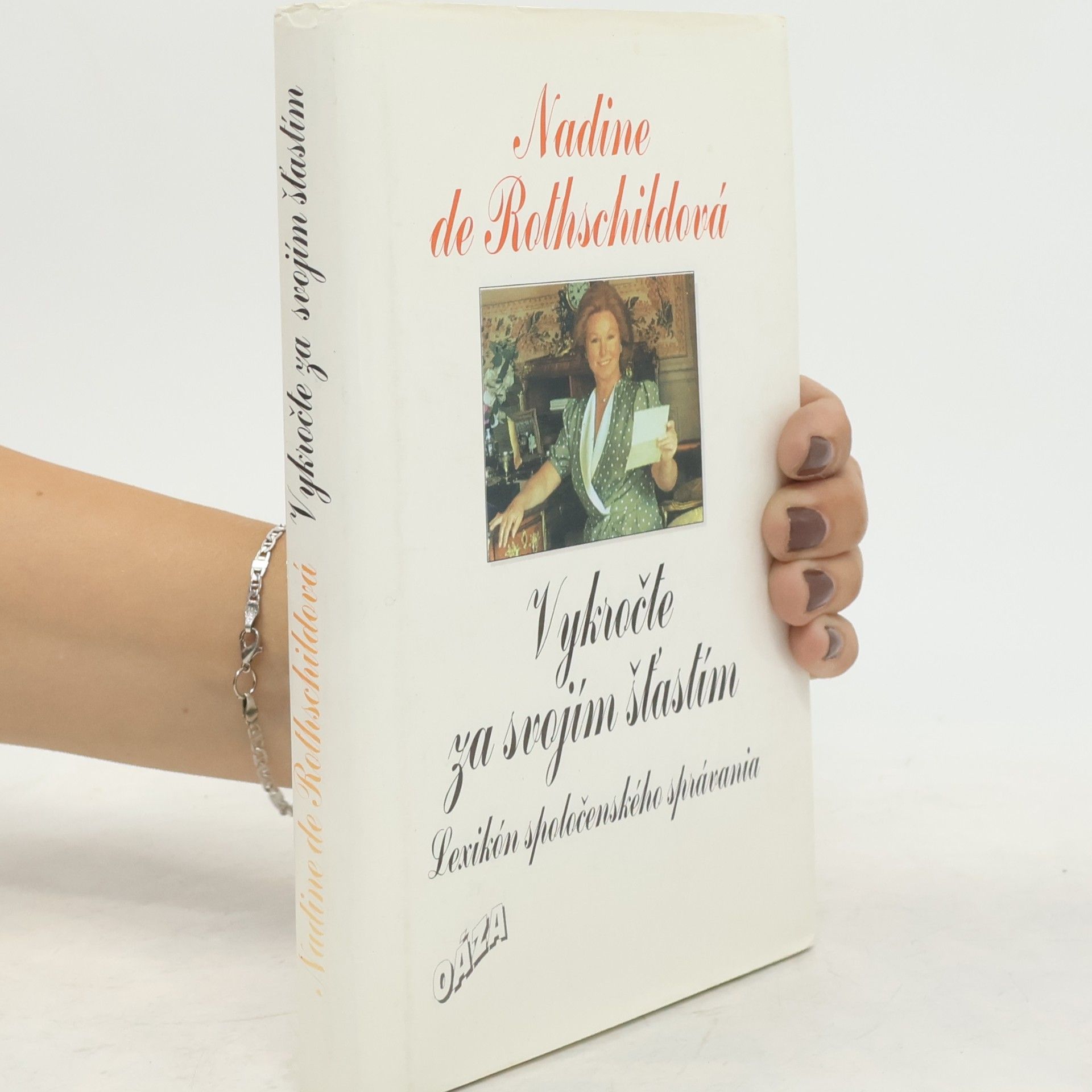 Nadine de Rothschild Vykročte za svojím šťastím. Lexikón spoločenského správania