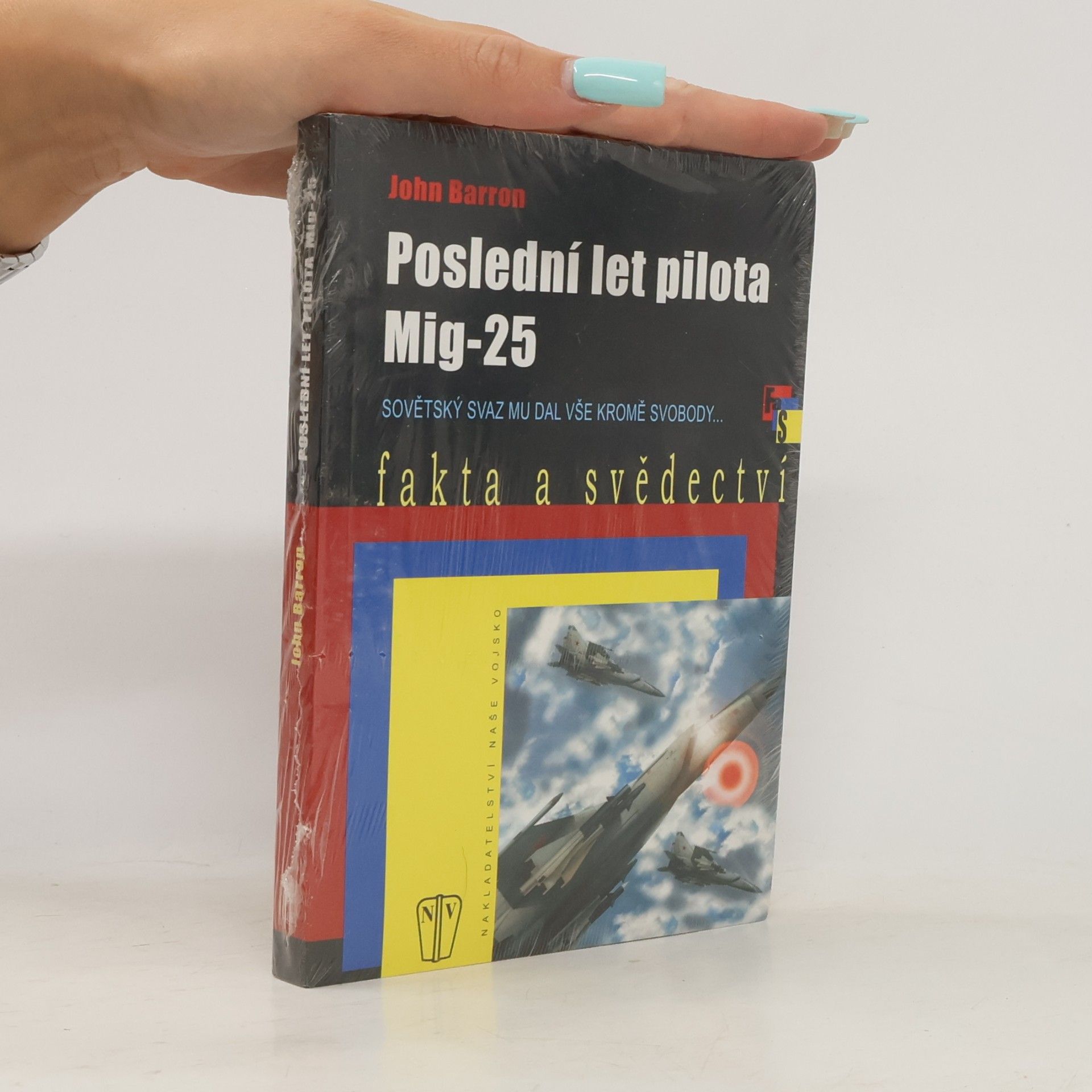 Barron John Poslední let pilota Mig-25